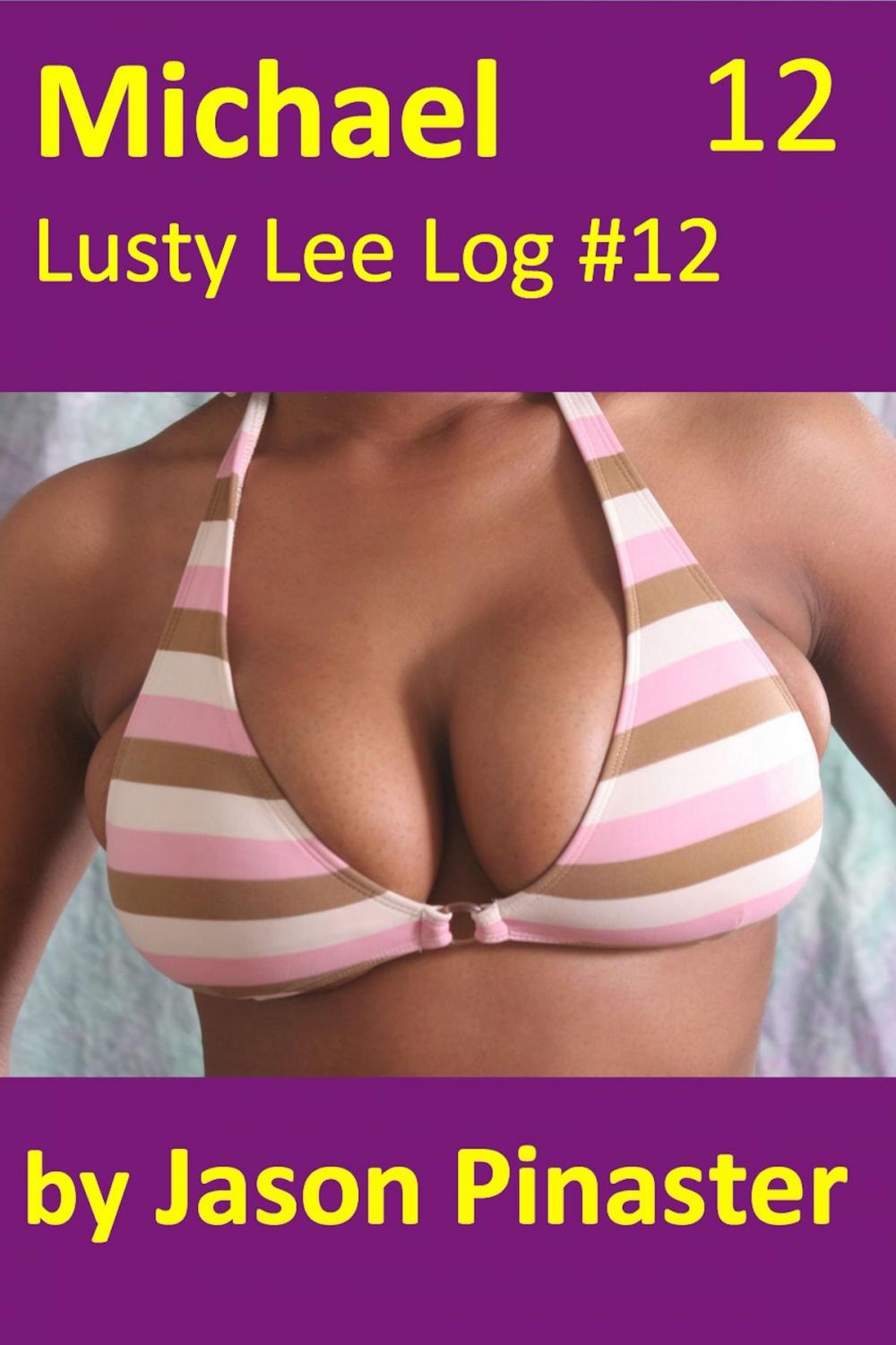 Big bigCover of Michael, Lusty Lee Log 12