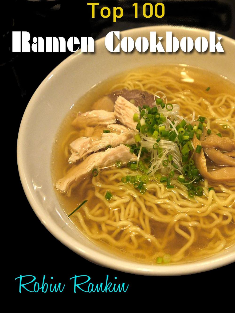 Big bigCover of Top 100 Ramen Cookbook