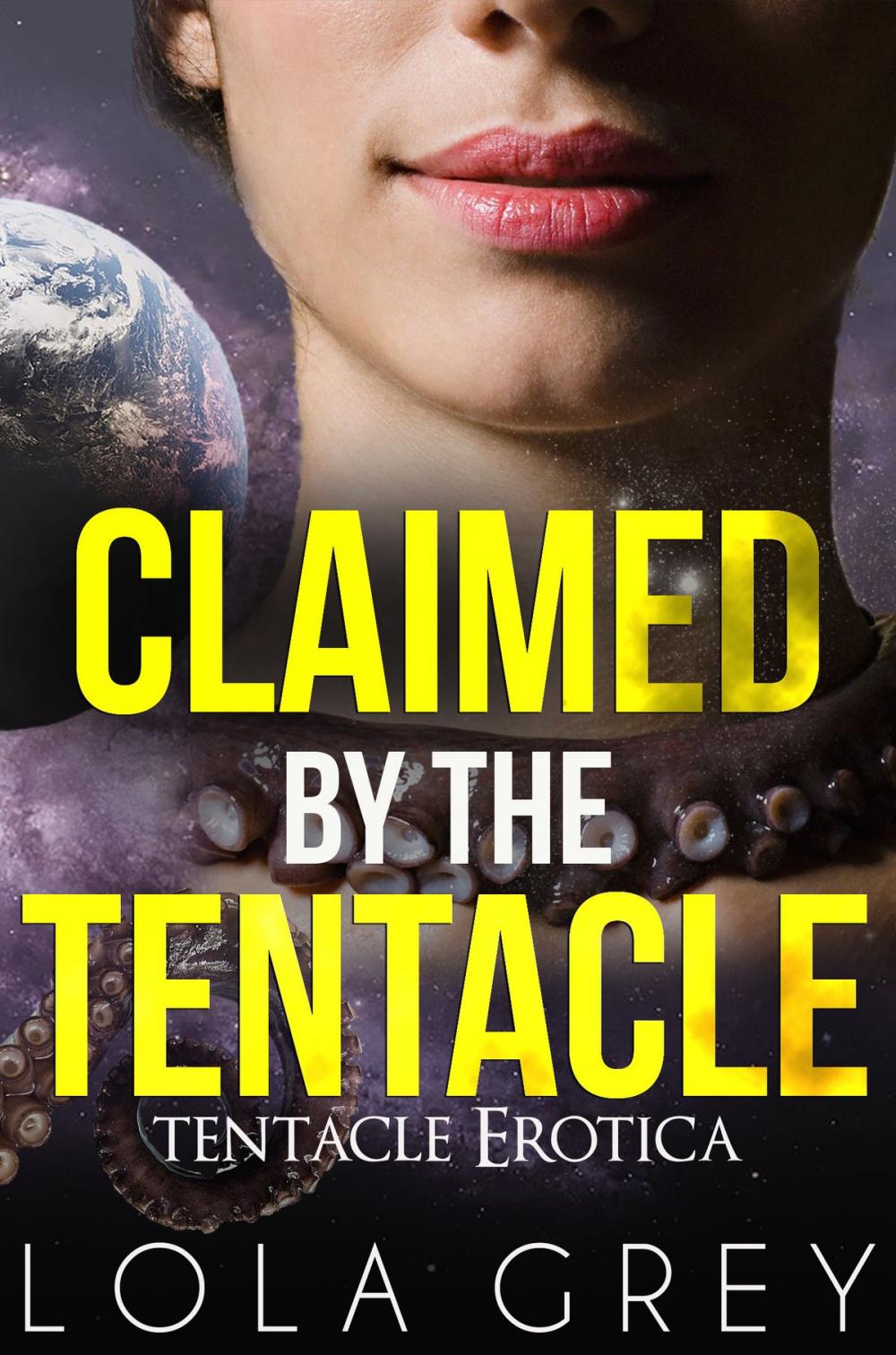 Big bigCover of Claimed by the Tentacle (Tentacle Erotica)