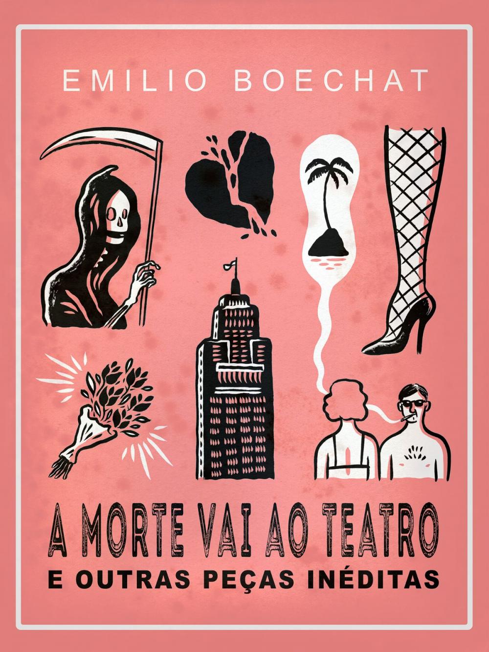 Big bigCover of A Morte Vai Ao Teatro E Outras Peças Inéditas