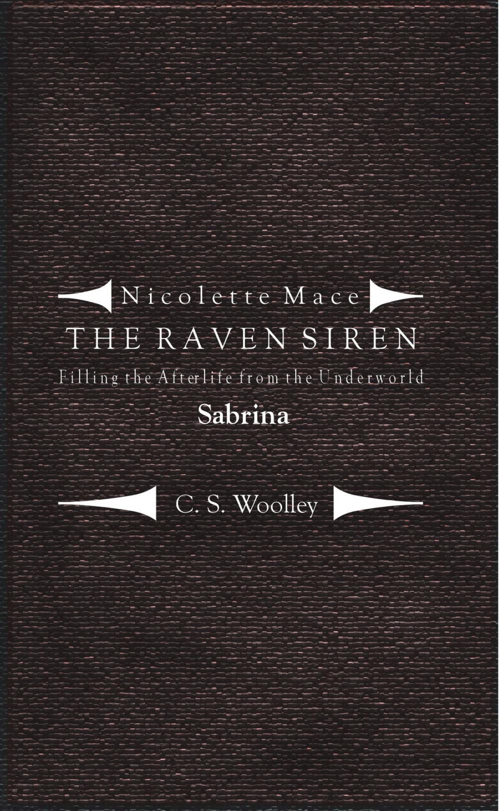 Big bigCover of Nicolette Mace: the Raven Siren - Filling the Afterlife from the Underworld: Sabrina