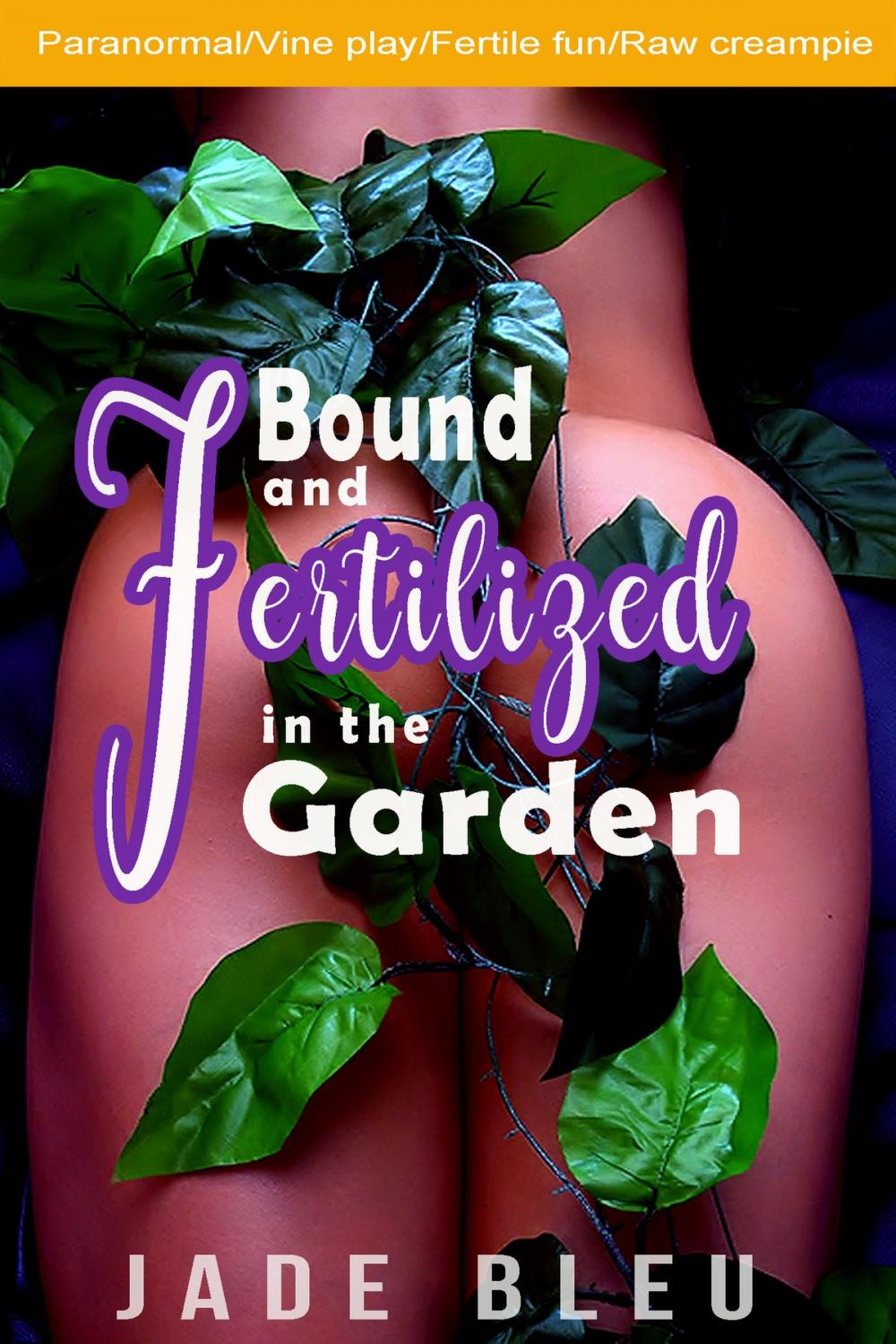 Big bigCover of Bound and Fertilized in the Garden