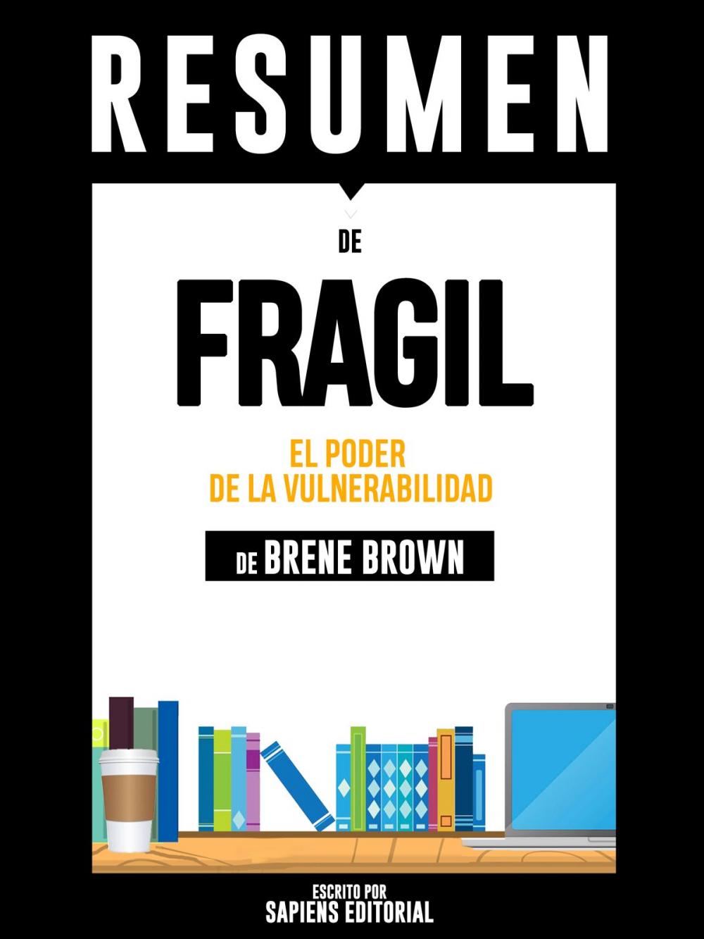 Big bigCover of Fragil: El Poder de la Vulnerabilidad (Daring Greatly): Resumen del libro de Brene Brown