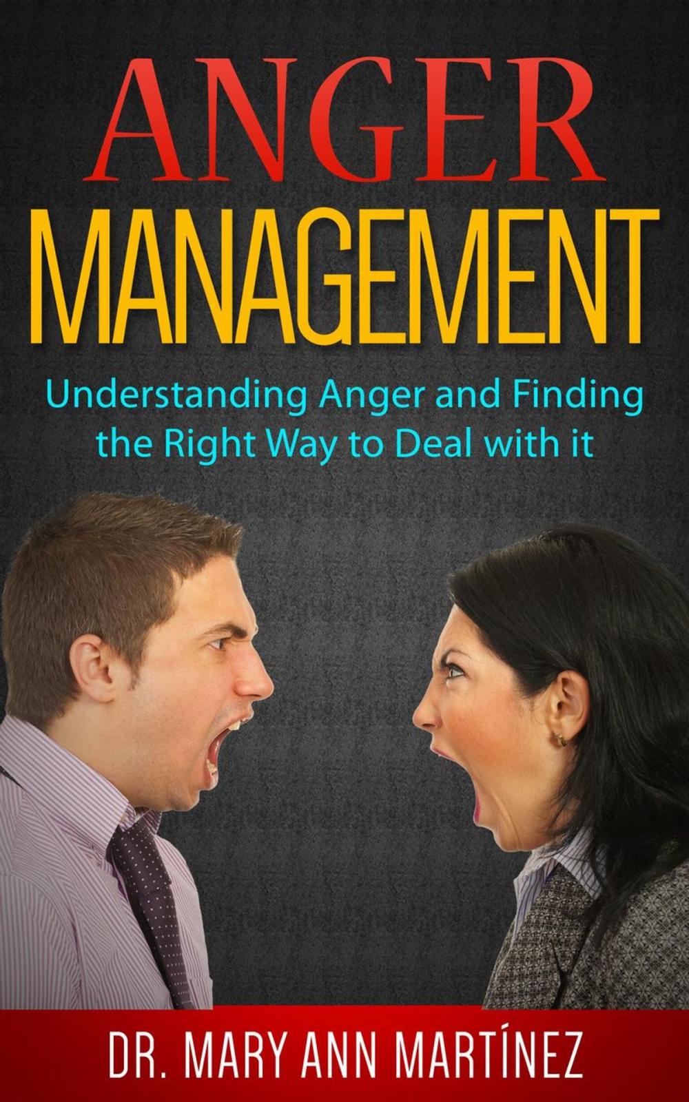 Big bigCover of Anger Management: Understanding Anger and Finding the Right Way to Deal with it