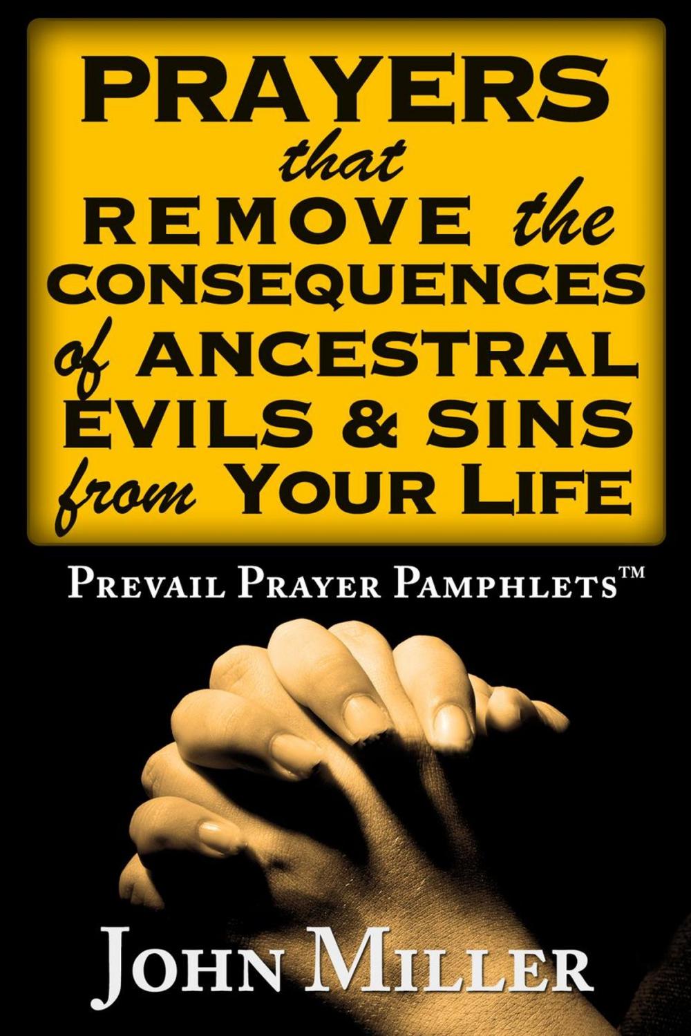 Big bigCover of Prevail Prayer Pamphlets: Prayers that Remove the Consequences of Ancestral Evils & Sins from Your Life