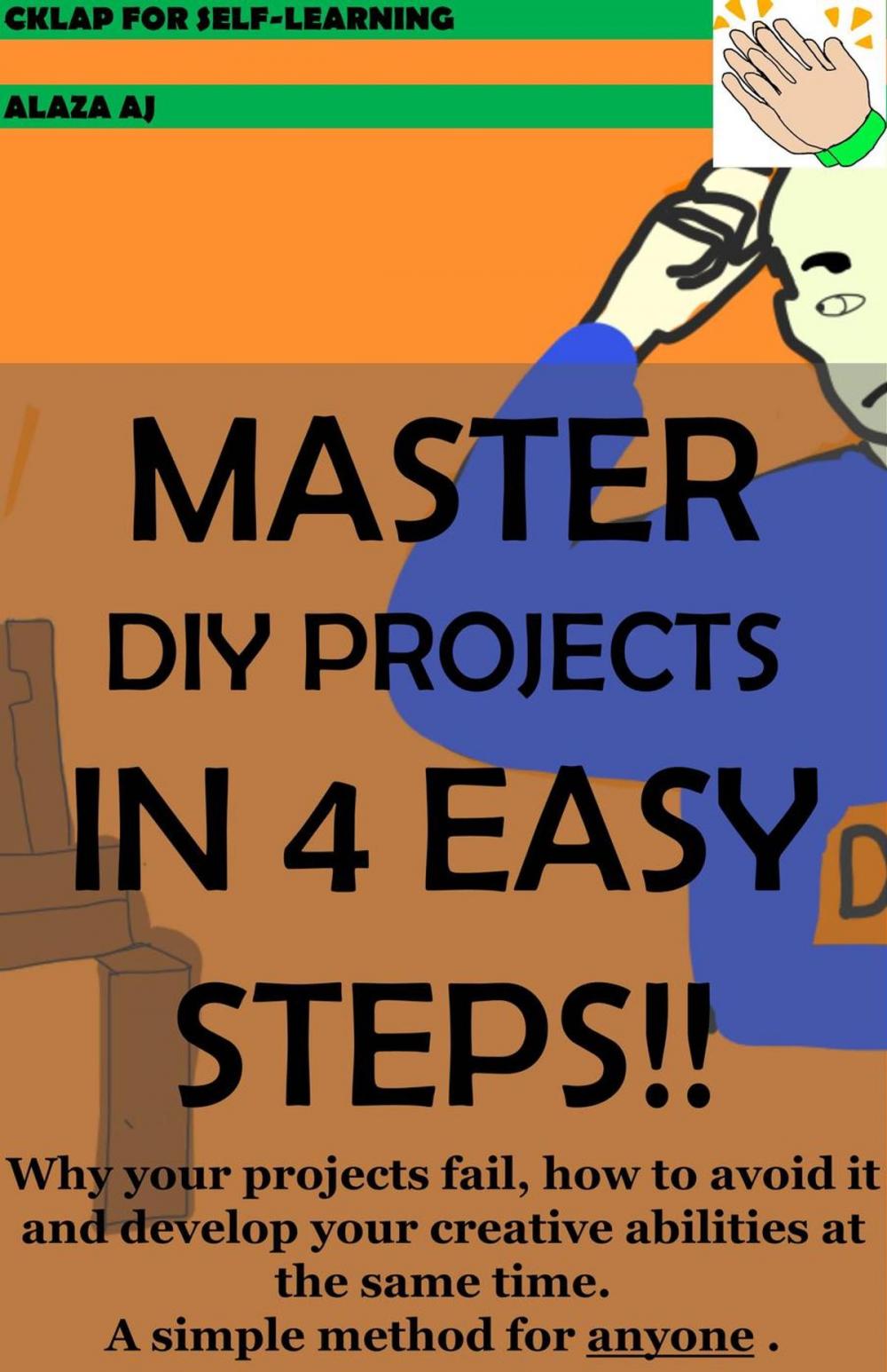 Big bigCover of MASTER DIY PROJECTS IN 4 EASY STEPS!!