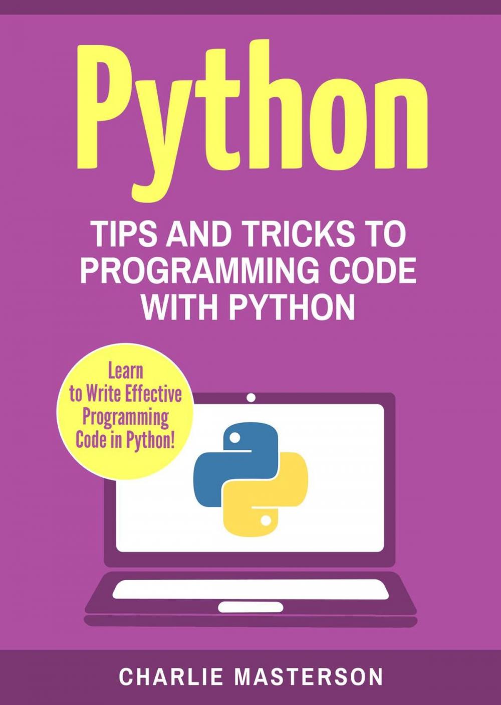 Big bigCover of Python: Tips and Tricks to Programming Code with Python