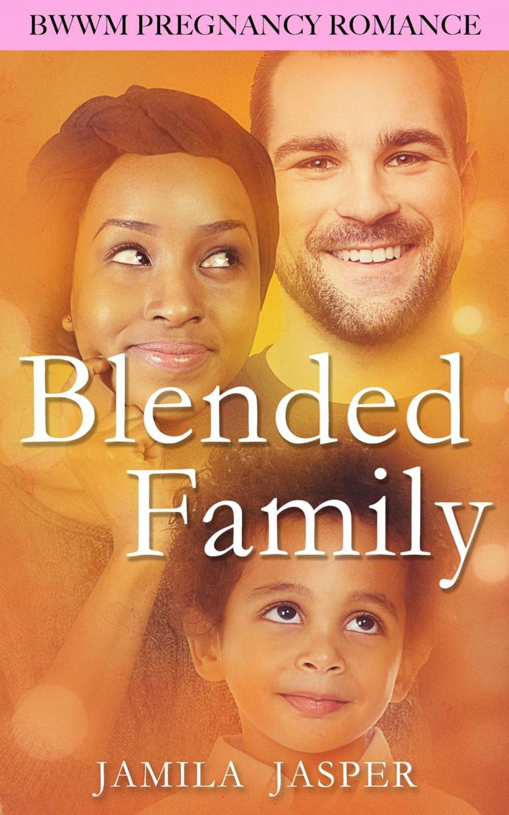 Big bigCover of Blended Family: BWWM Pregnancy Romance Novel