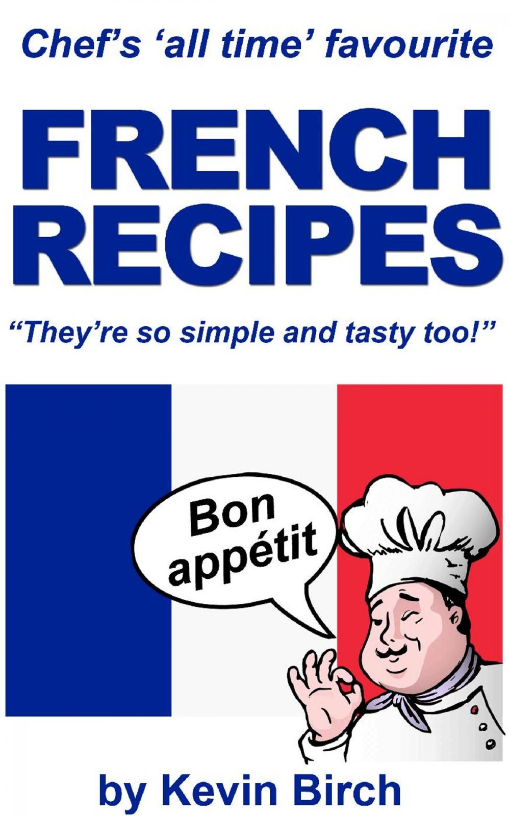 Big bigCover of Chef's All Time Favourite French recipes