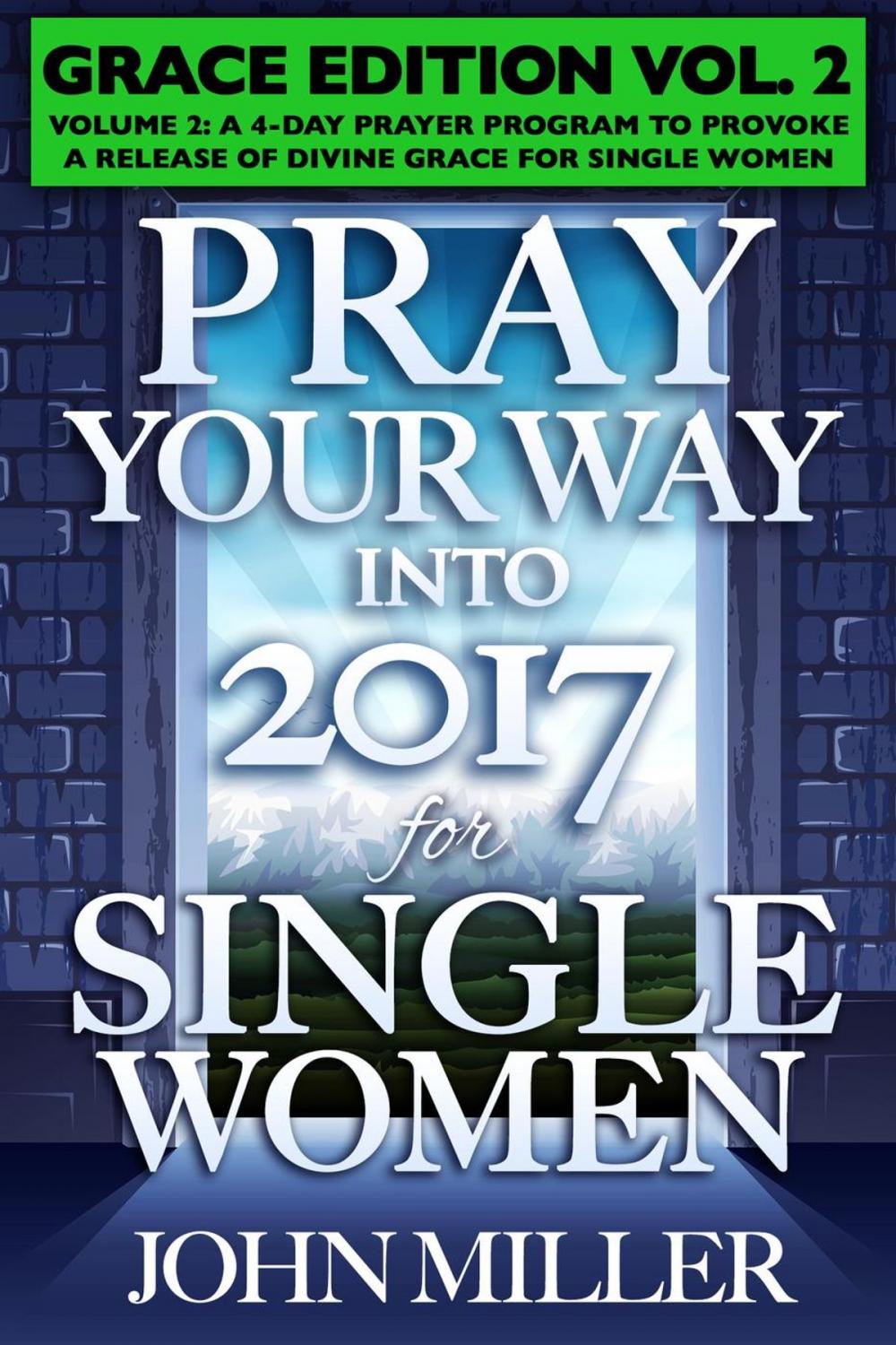 Big bigCover of Pray Your Way Into 2017 for Single Women (Grace Edition) Volume 2