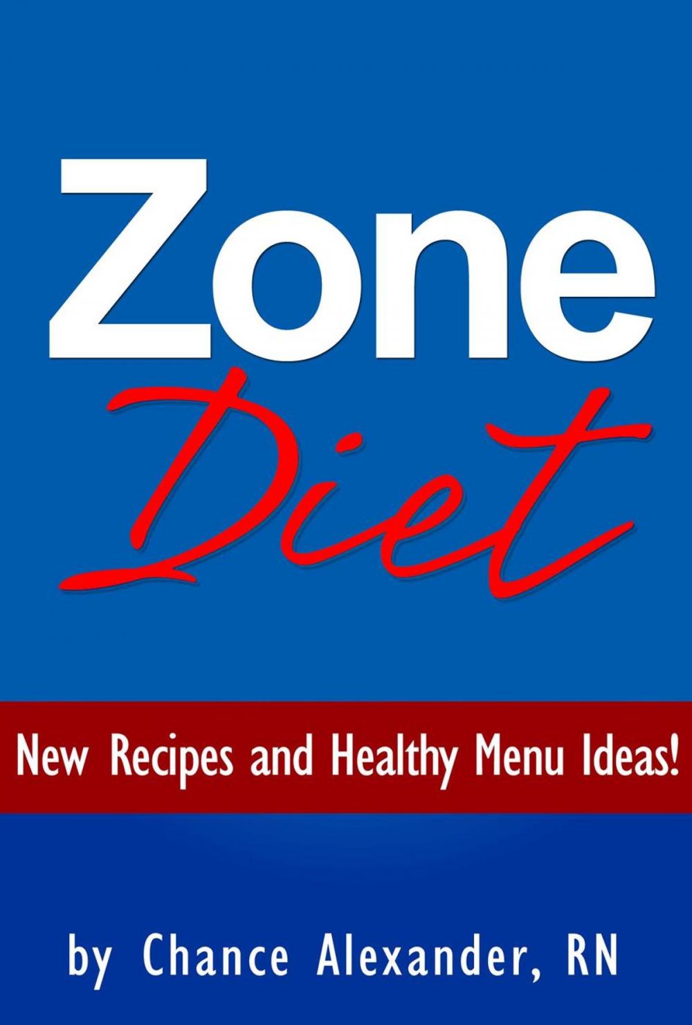 Big bigCover of Zone Diet: New Recipes and Healthy Menu Ideas!