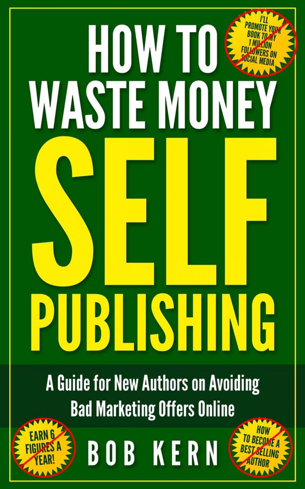 Big bigCover of How To Waste Money Self Publishing