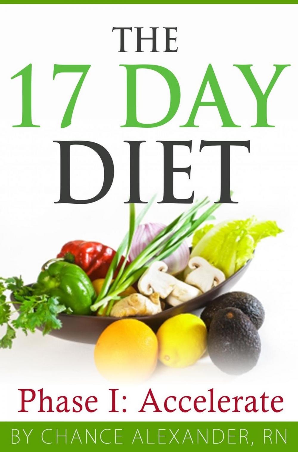 Big bigCover of The 17 Day Diet: Phase 1 Accelerate