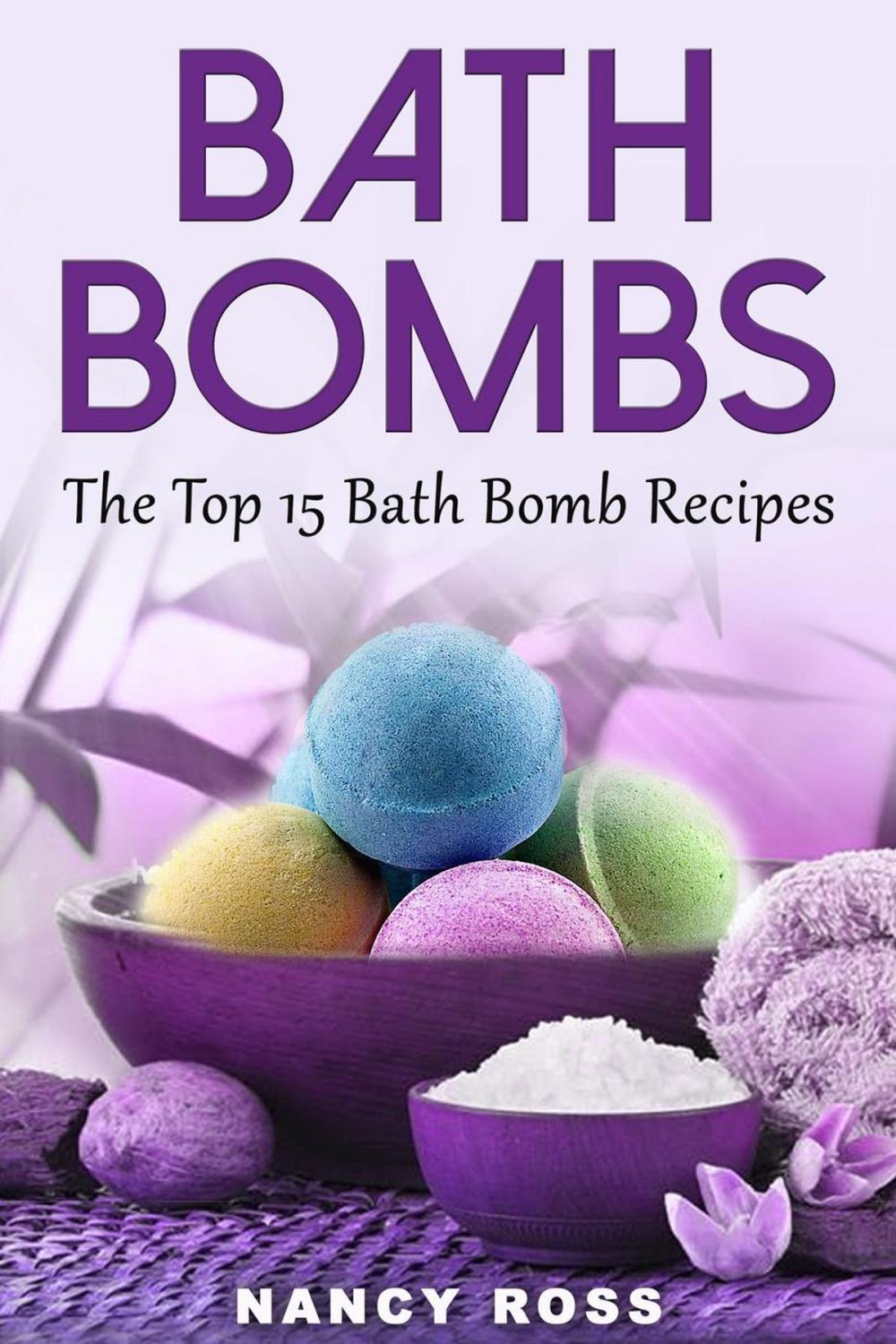 Big bigCover of Bath Bombs: The Top 15 Bath Bomb Recipes