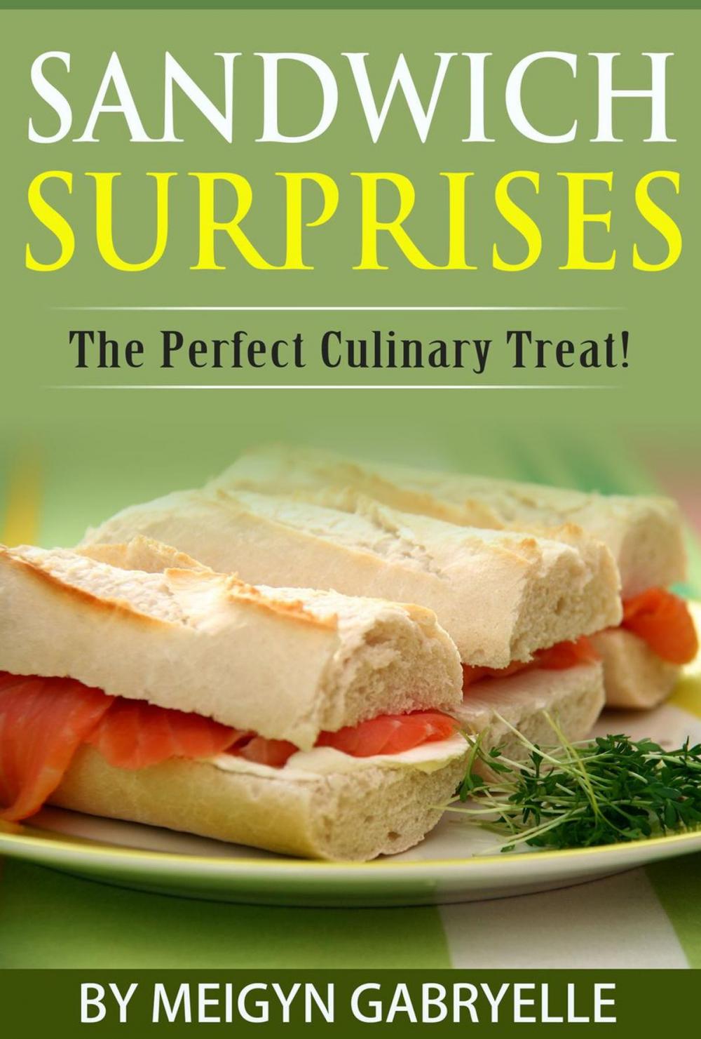 Big bigCover of Sandwich Surprises: The Perfect Culinary Treat!