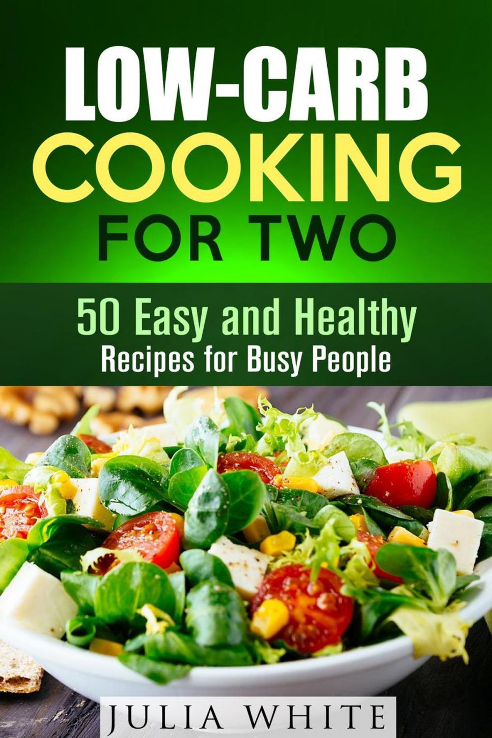 Big bigCover of Low-Carb Cooking for Two: 50 Easy and Healthy Recipes for Busy People