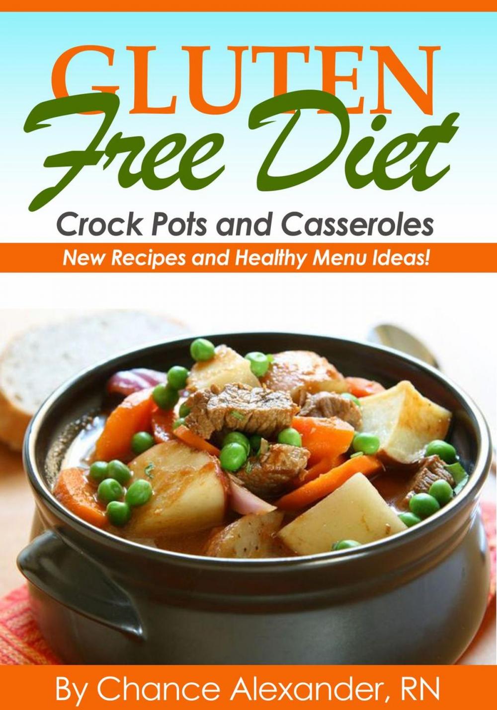 Big bigCover of Gluten Free Crockpot & Casserole: New Recipes and Healthy Menu Ideas!