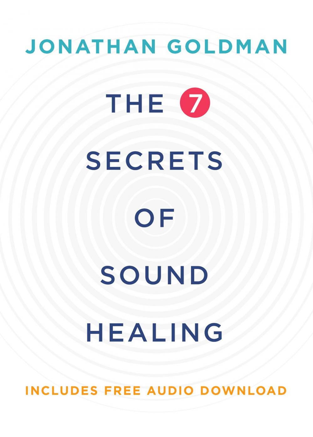 Big bigCover of The 7 Secrets of Sound Healing Revised Edition