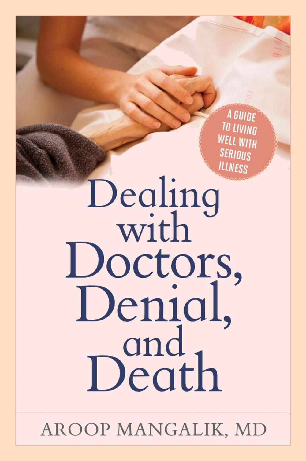 Big bigCover of Dealing with Doctors, Denial, and Death