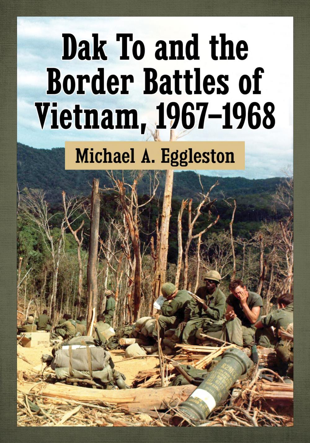 Big bigCover of Dak To and the Border Battles of Vietnam, 1967-1968