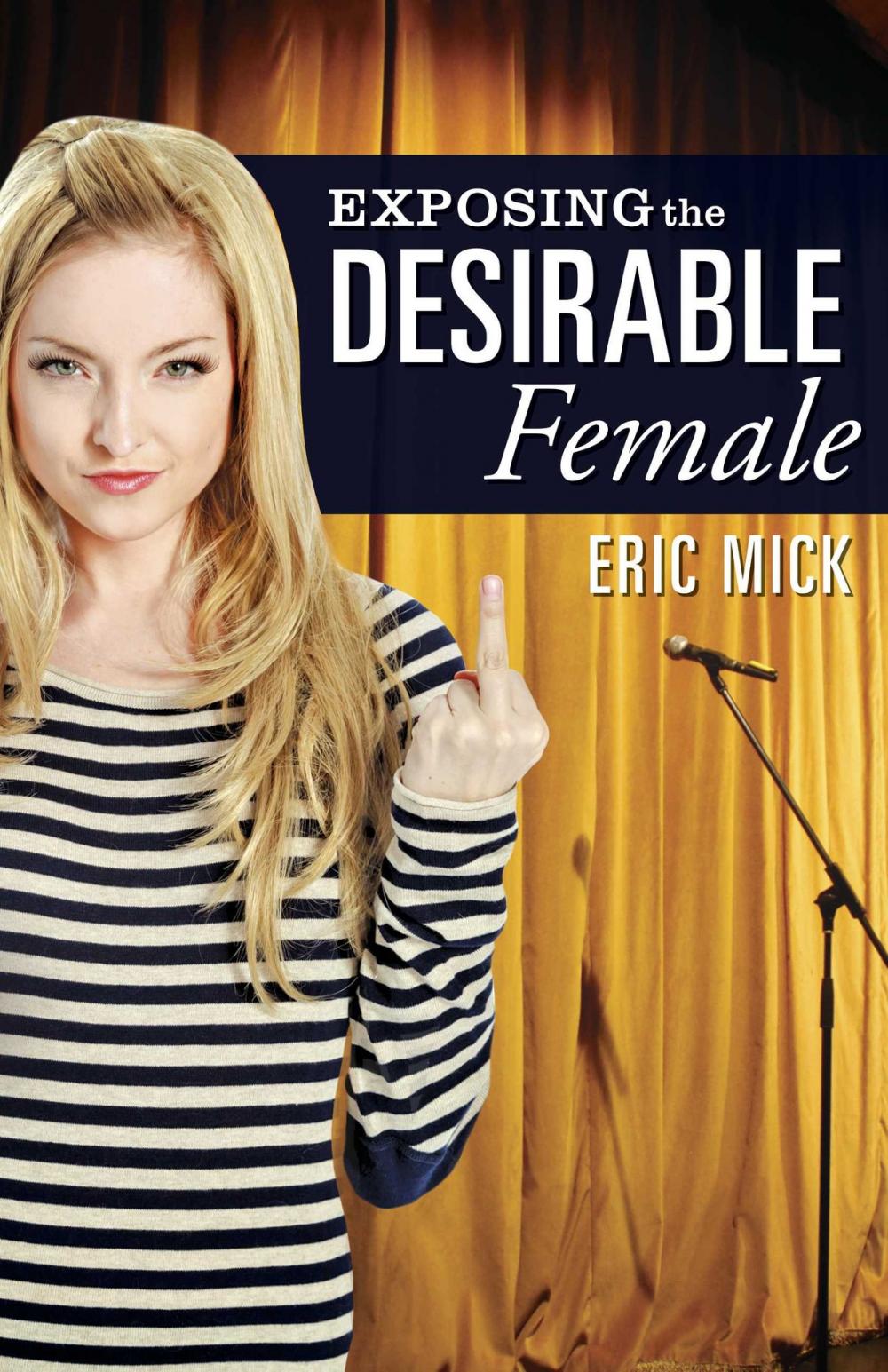 Big bigCover of Exposing the Desirable Female