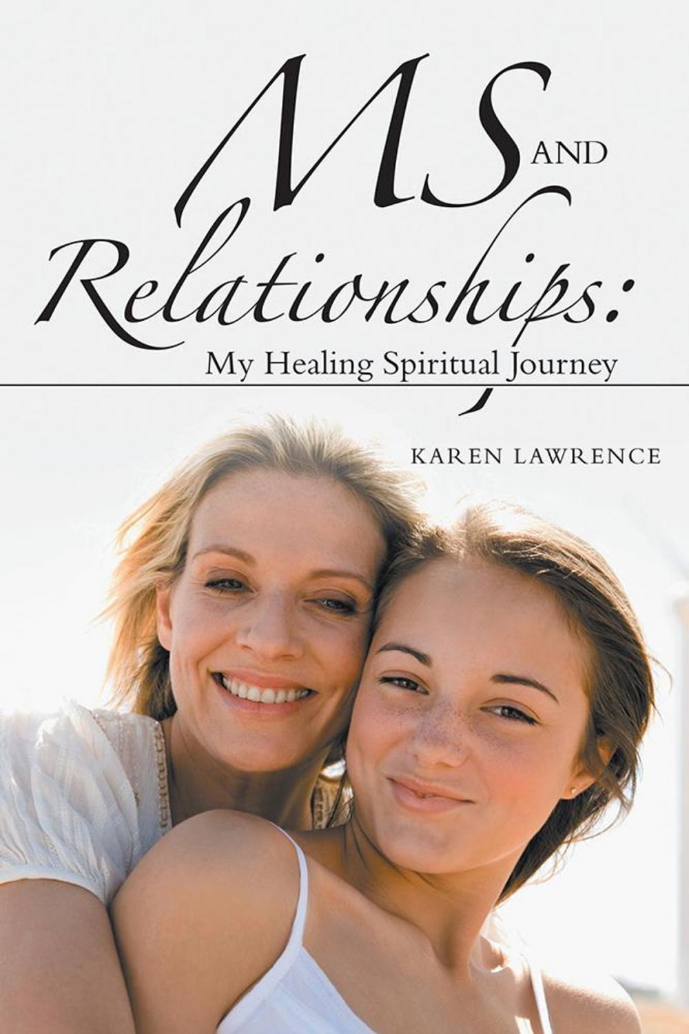 Big bigCover of Ms and Relationships: My Healing Spiritual Journey