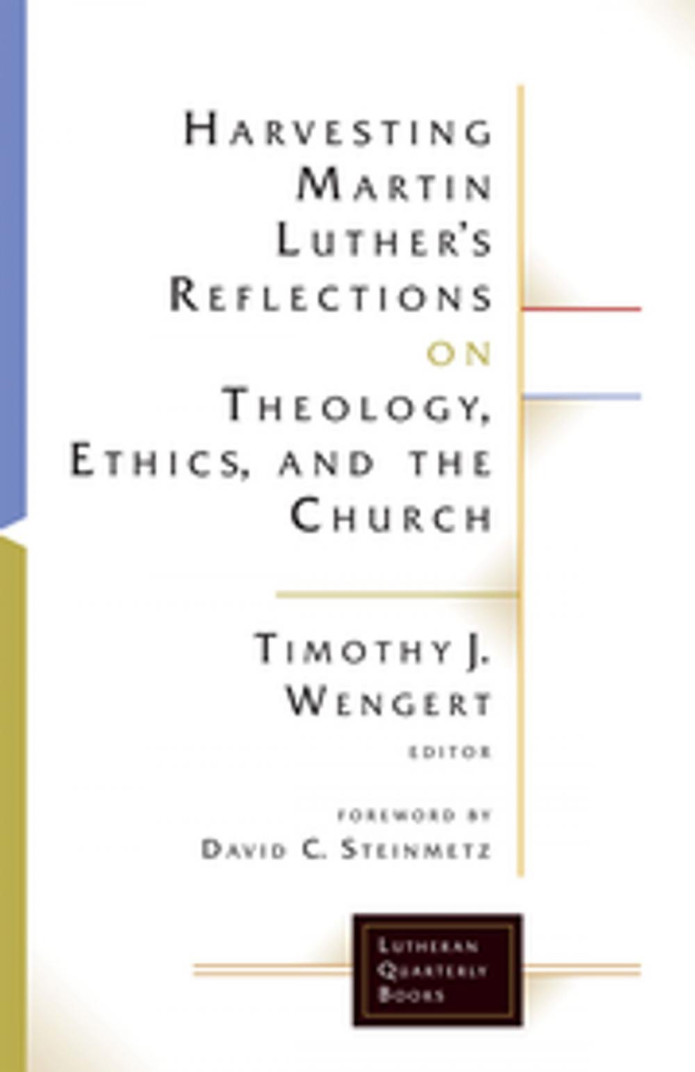 Big bigCover of Harvesting Martin Luther's Reflections on Theology, Ethics, and the Church