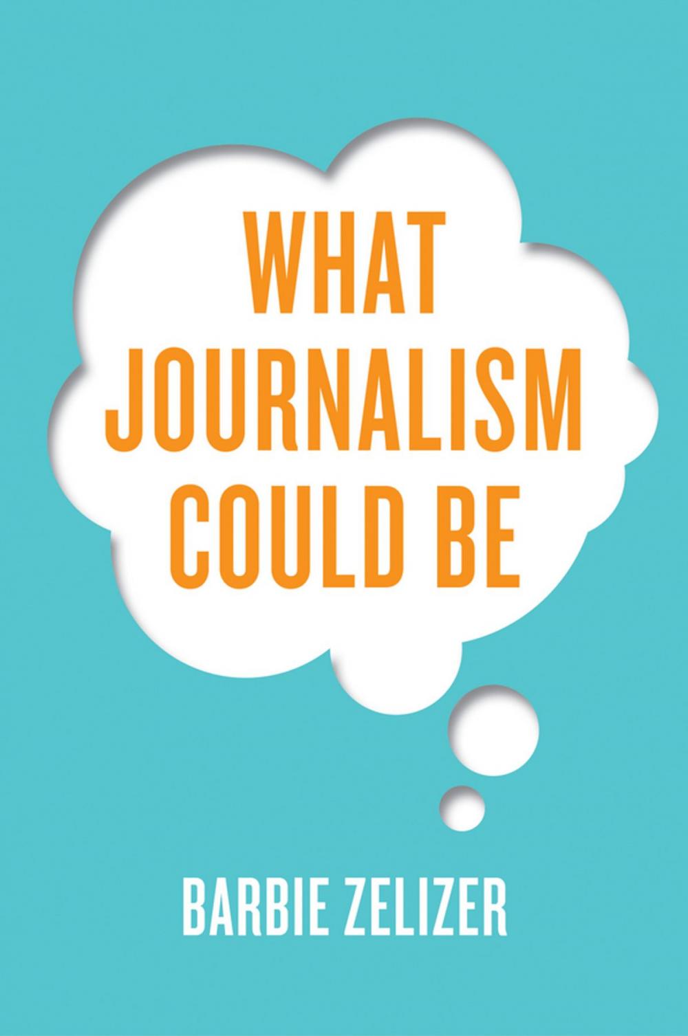 Big bigCover of What Journalism Could Be