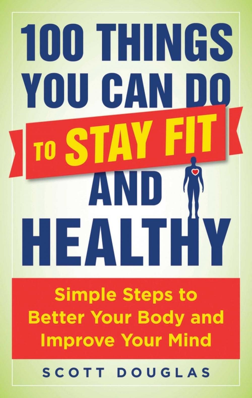 Big bigCover of 100 Things You Can Do to Stay Fit and Healthy