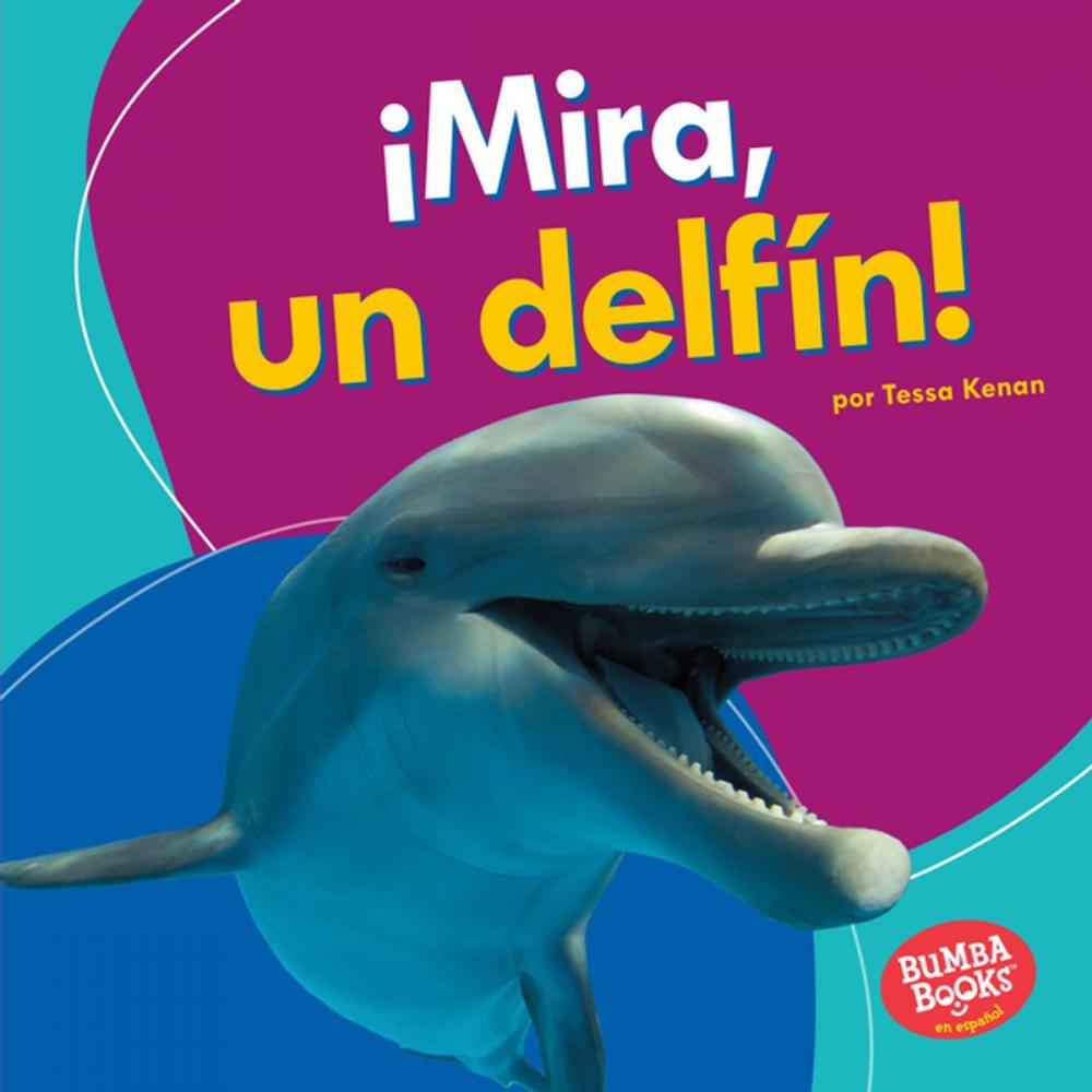 Big bigCover of ¡Mira, un delfín! (Look, a Dolphin!)