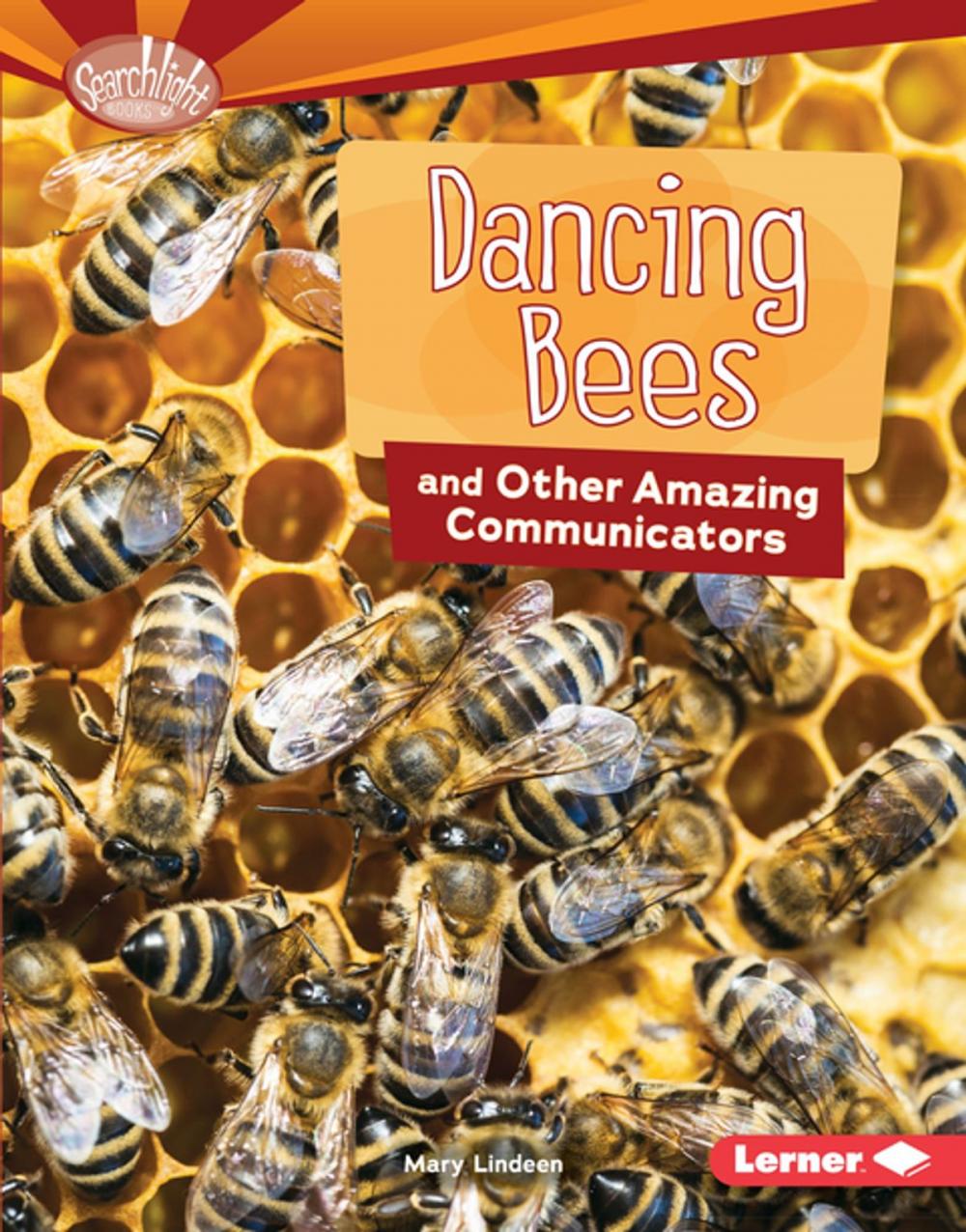 Big bigCover of Dancing Bees and Other Amazing Communicators