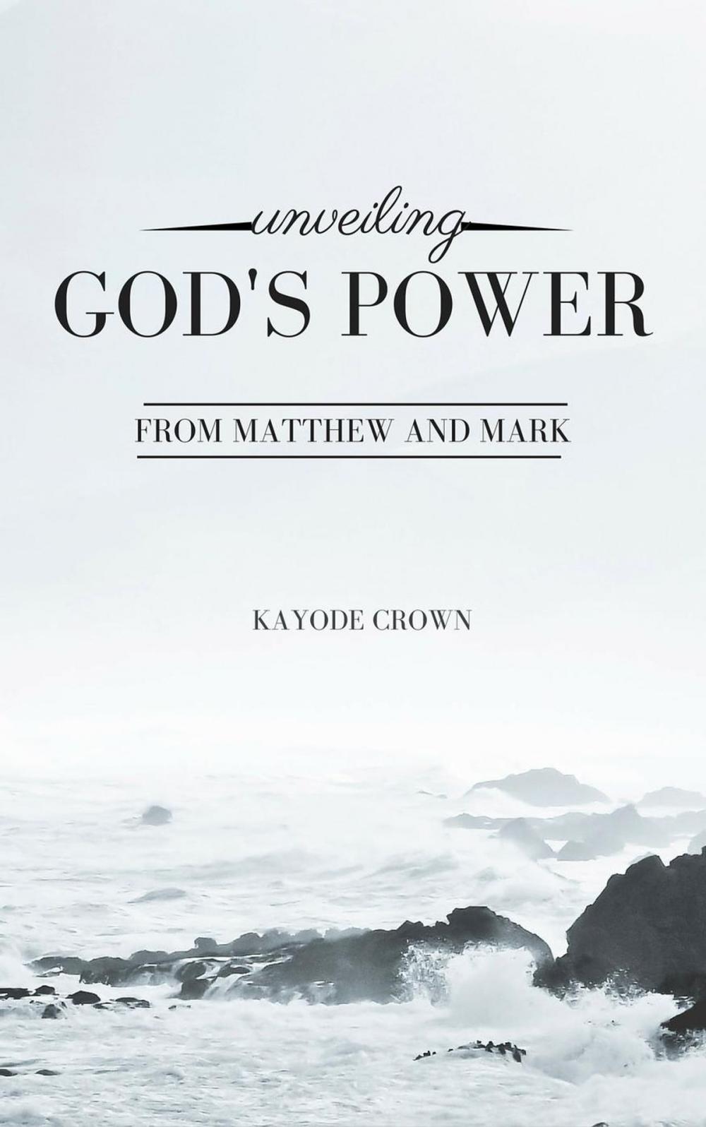 Big bigCover of Unveiling God’s Power From Matthew and Mark