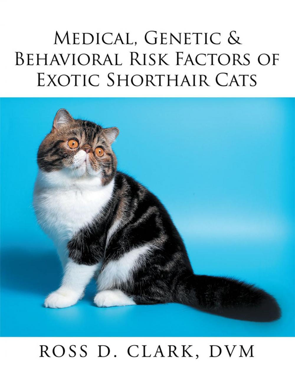 Big bigCover of Medical, Genetic & Behavioral Risk Factors of Exotic Shorthair Cats