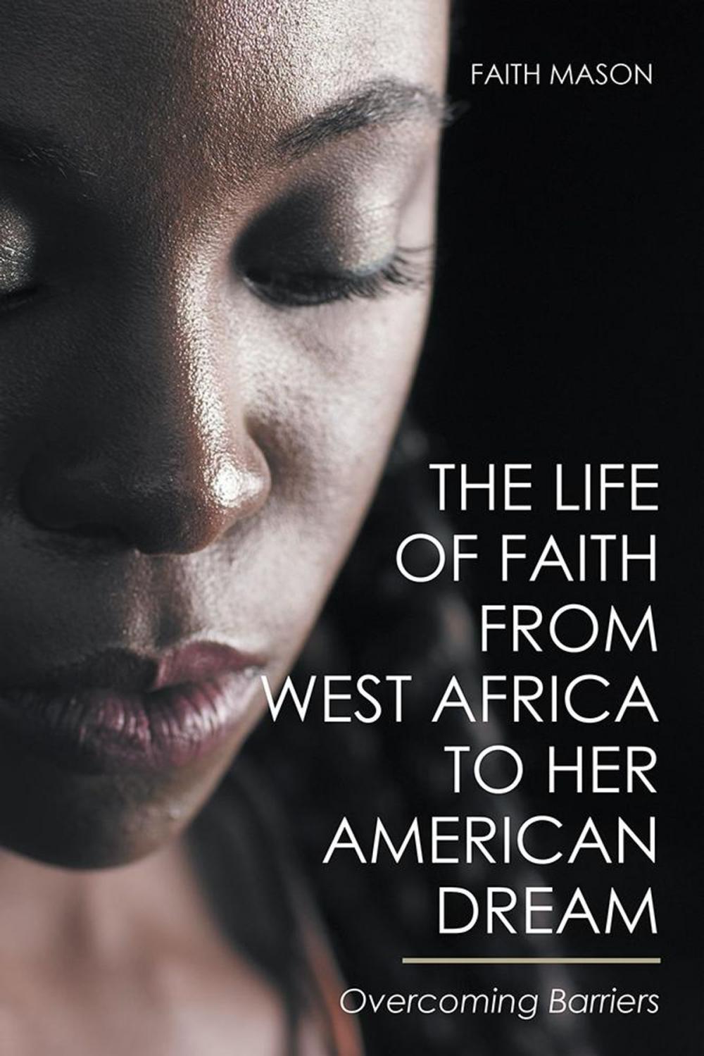 Big bigCover of The Life of Faith from West Africa to Her American Dream