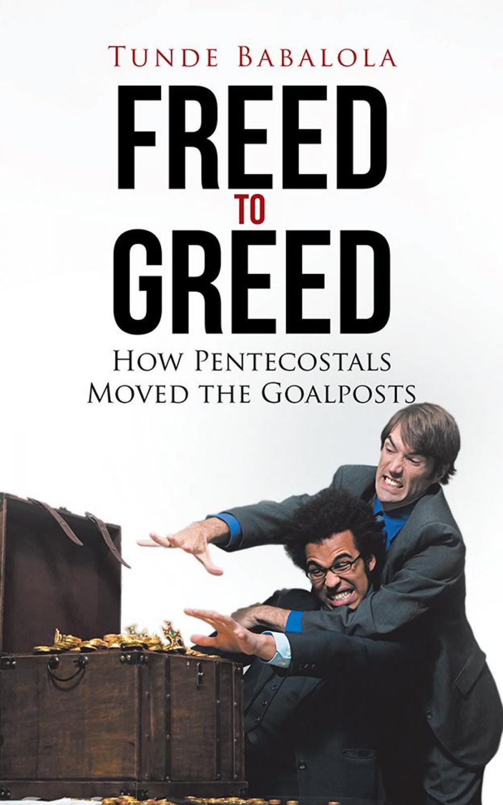 Big bigCover of Freed to Greed