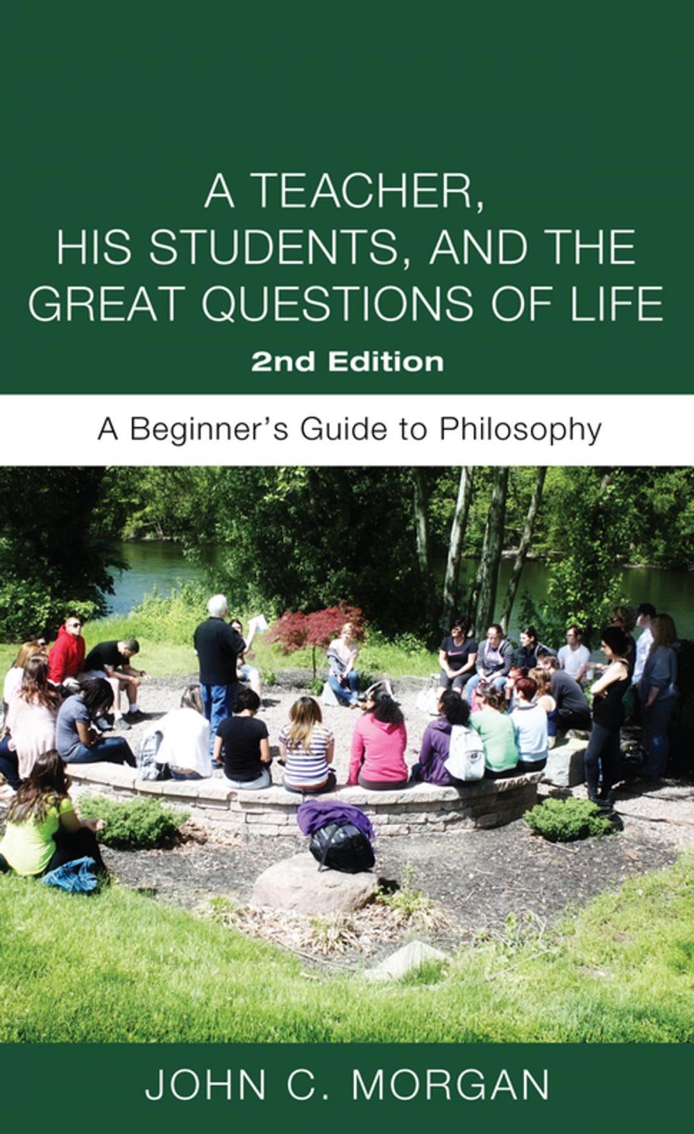 Big bigCover of A Teacher, His Students, and the Great Questions of Life, Second Edition