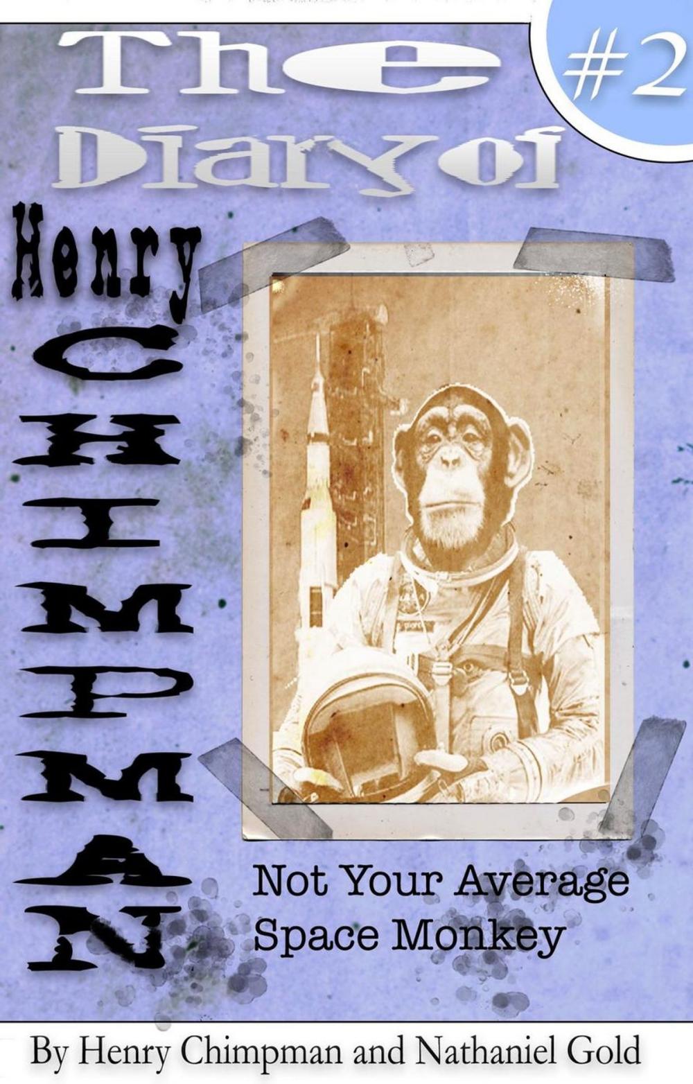 Big bigCover of The Diary of Henry Chimpman: Volume 2 (Not your avarage space monkey)