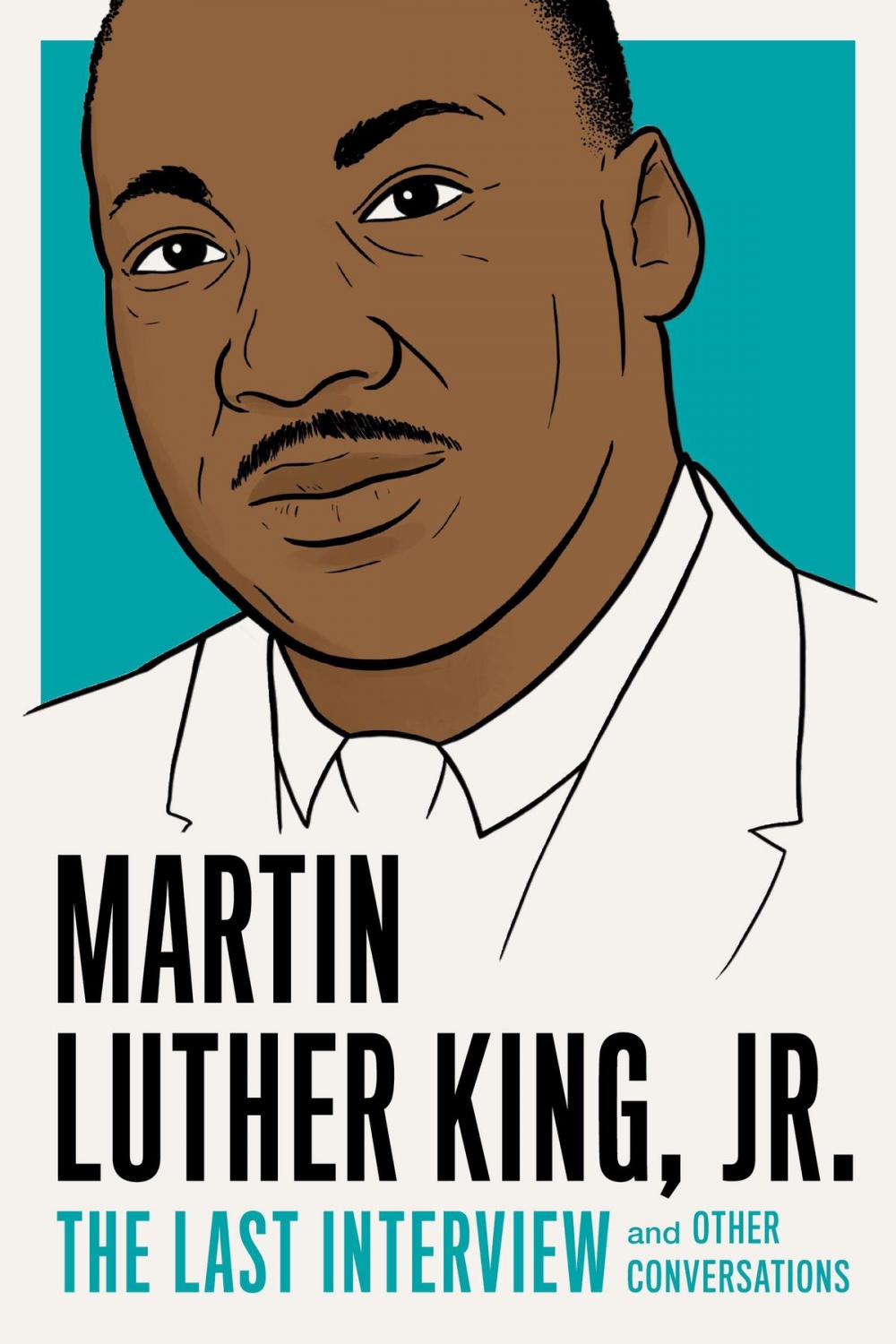 Big bigCover of Martin Luther King, Jr.: The Last Interview