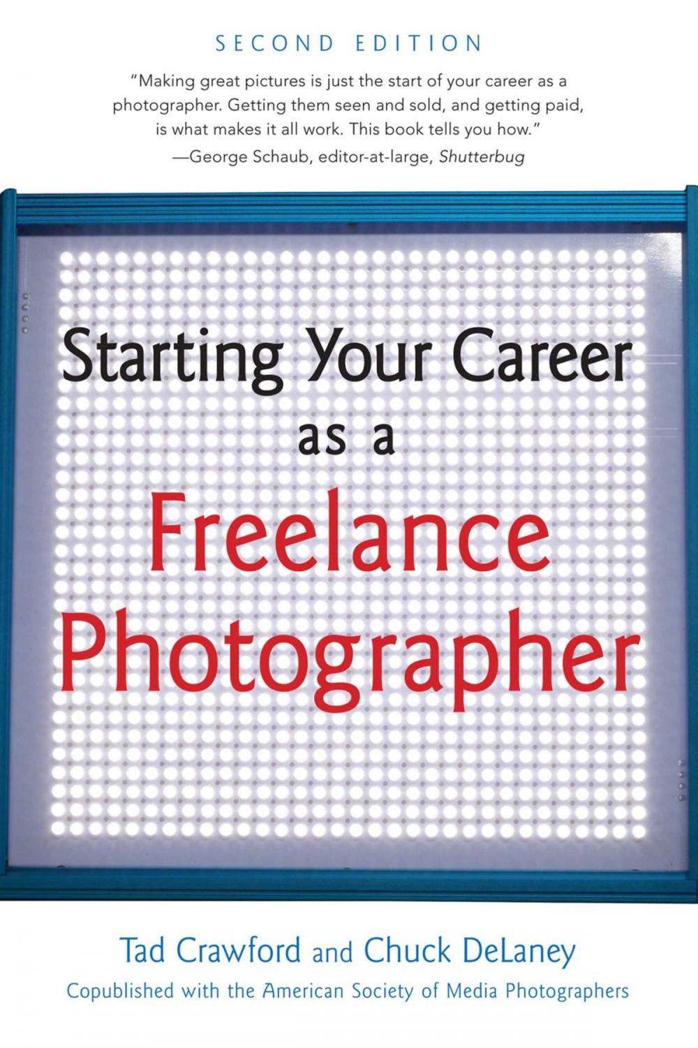 Big bigCover of Starting Your Career as a Freelance Photographer