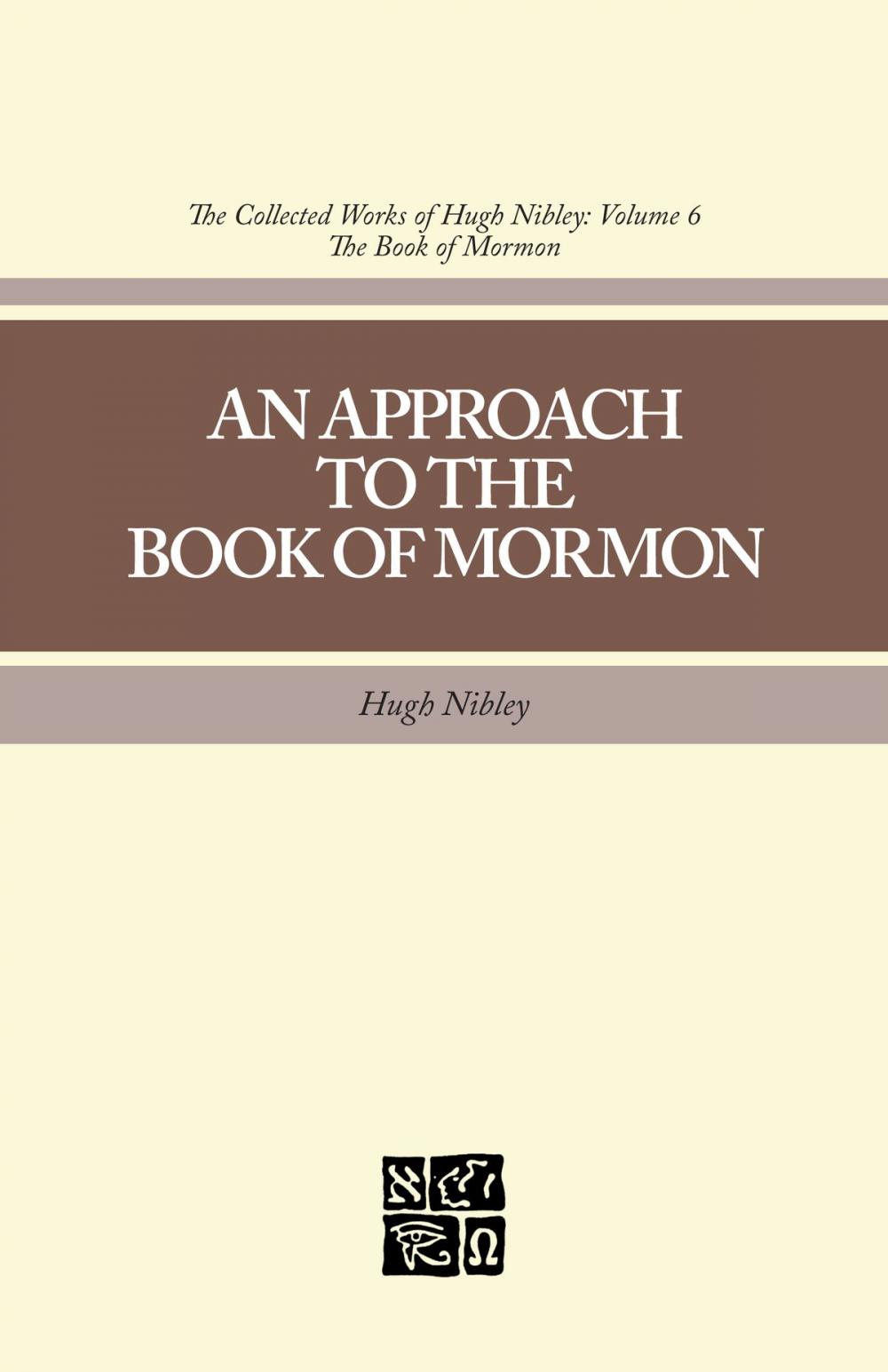 Big bigCover of The Collected Works of Hugh Nibley, Vol. 6: An Approach to the Book of Mormon