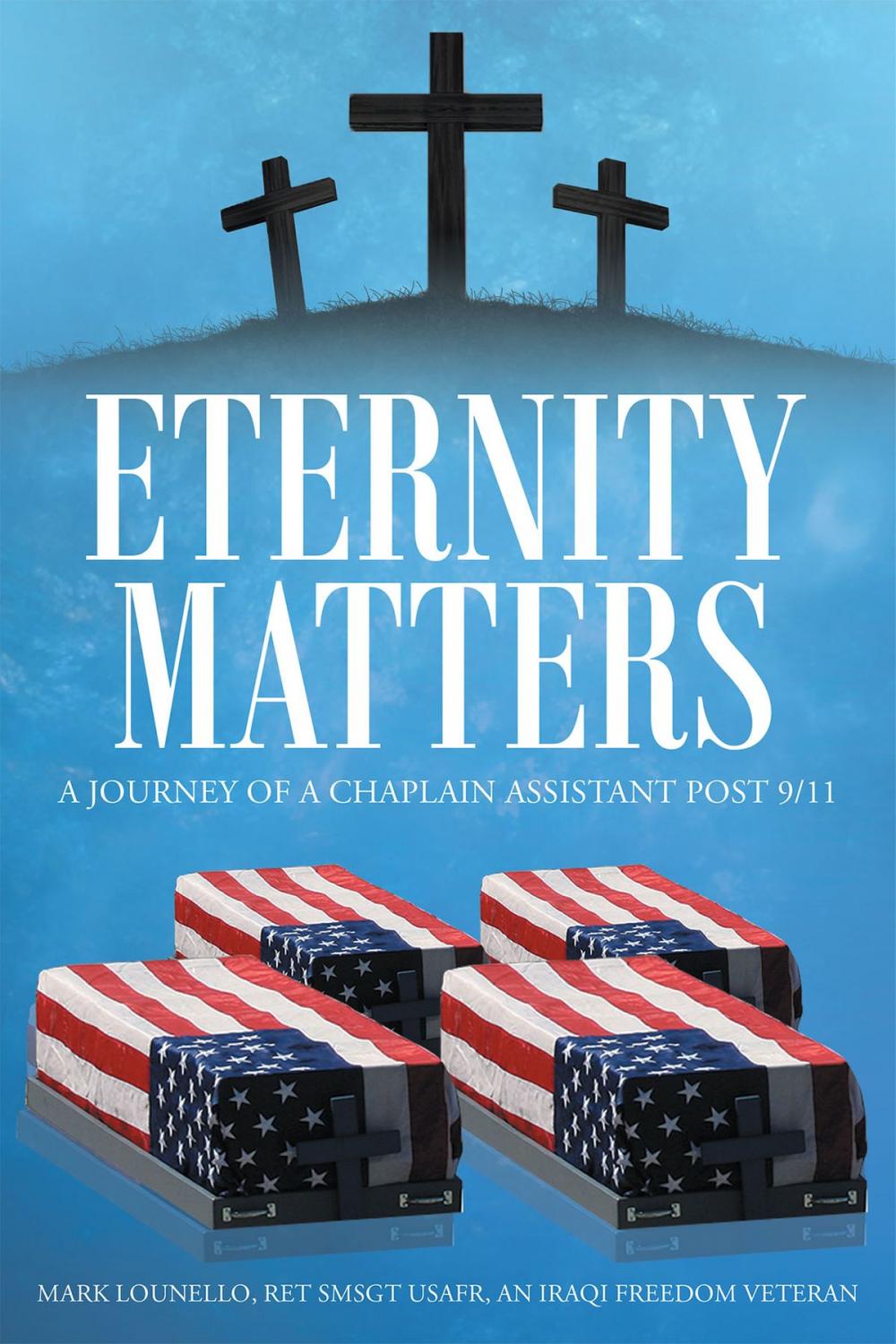 Big bigCover of Eternity Matters: A Journey of a Chaplain Assistant Post 9-11