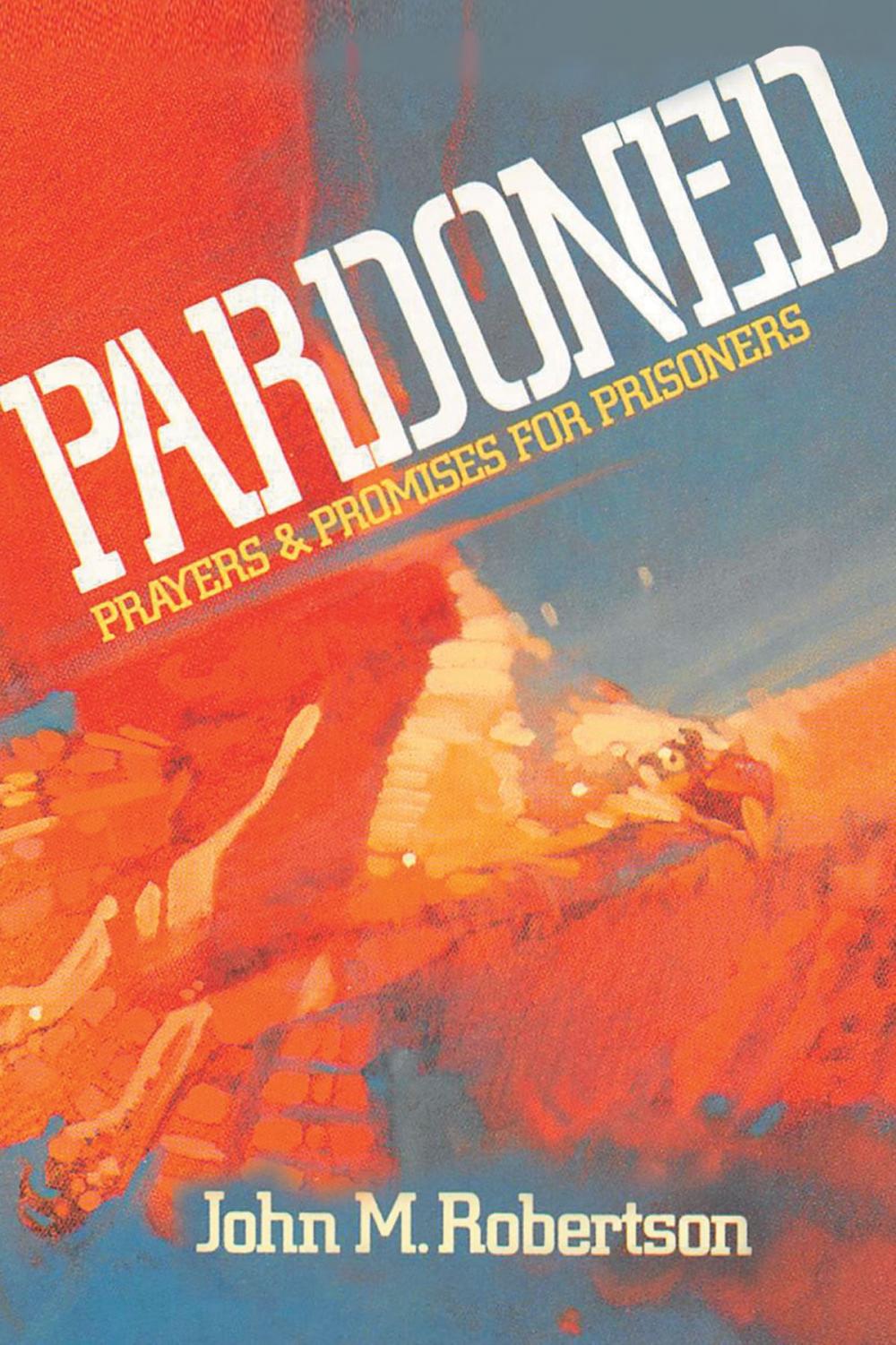 Big bigCover of Pardoned: Prayers and Promises for Prisoners