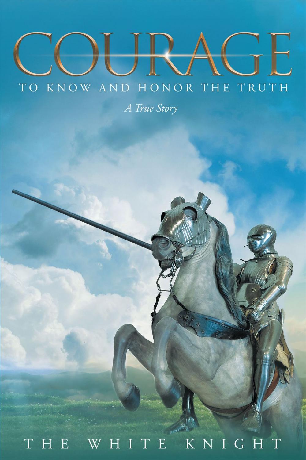 Big bigCover of Courage to Know and Honor the Truth: A True Story