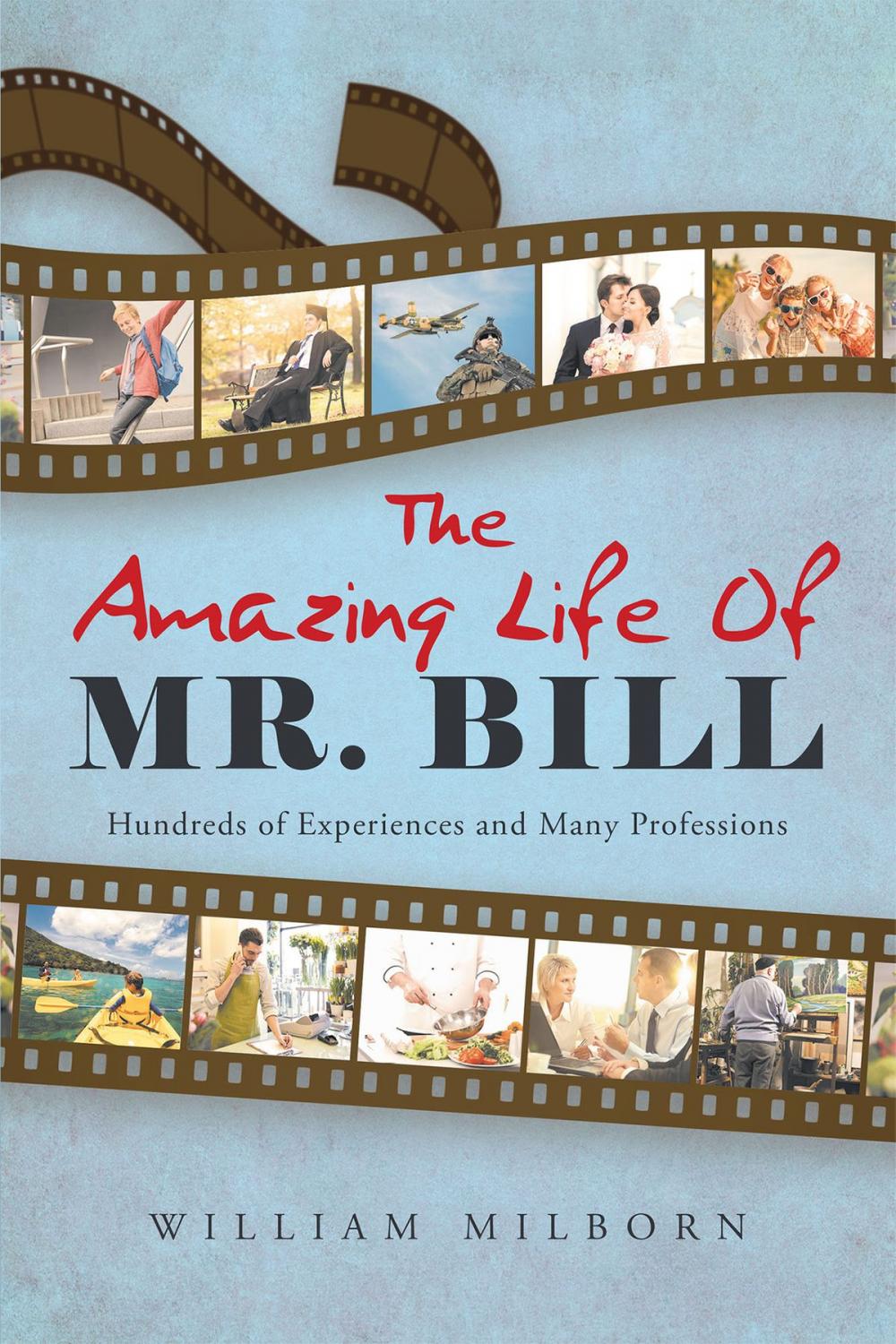 Big bigCover of The Amazing Life Of Mr. Bill