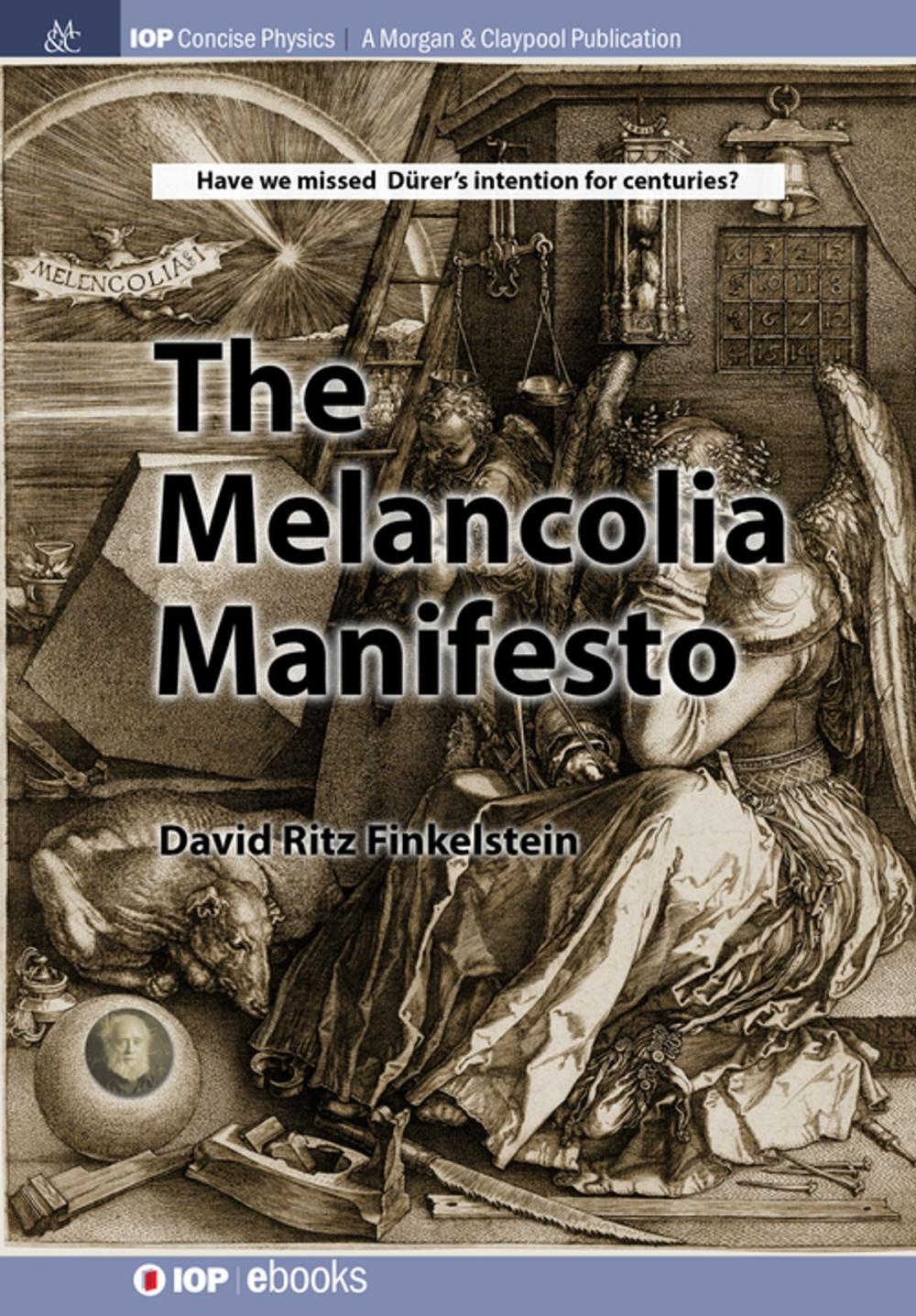 Big bigCover of The Melencolia Manifesto