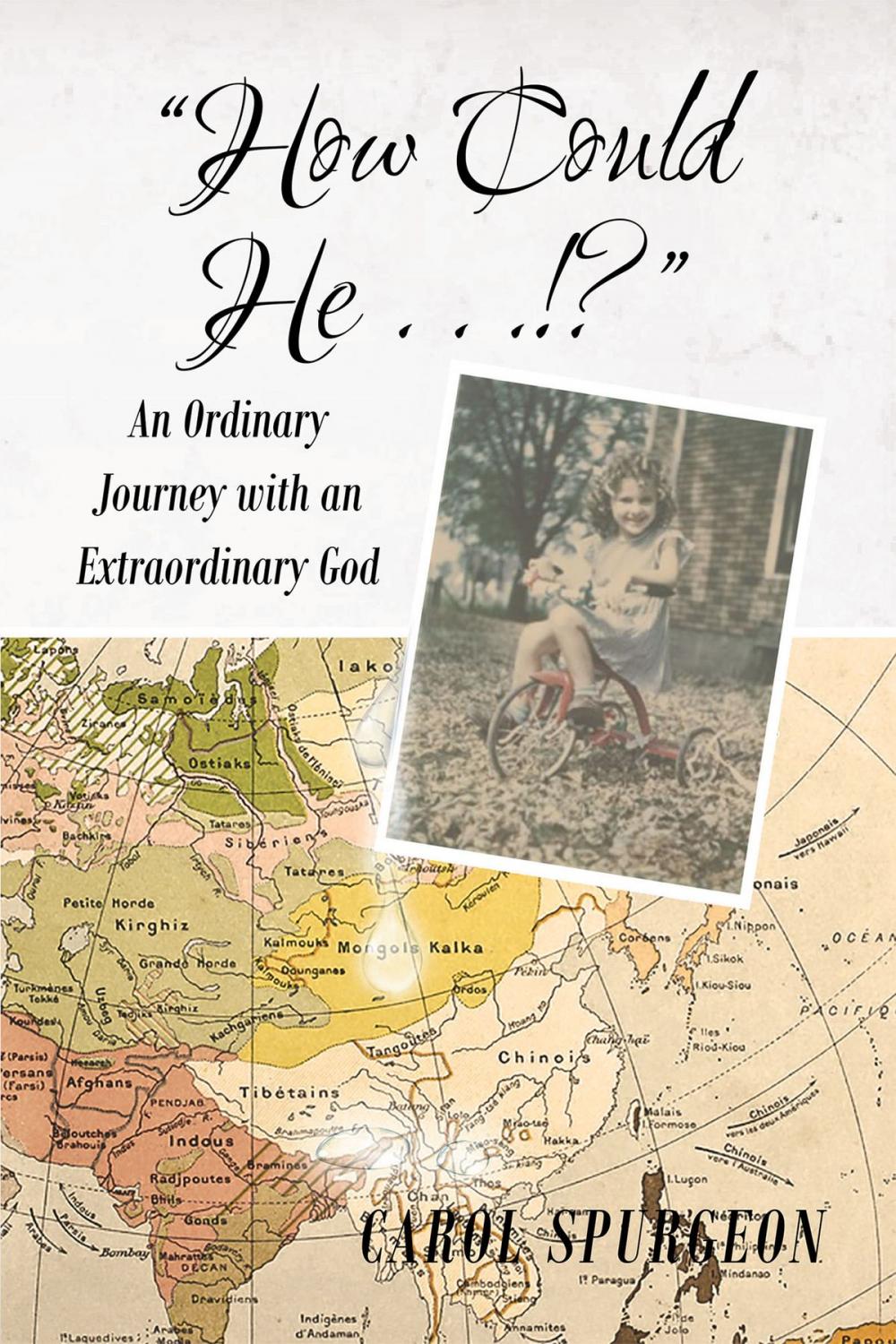 Big bigCover of How Could He..._?, An Ordinary Journey With An Extraordinary God
