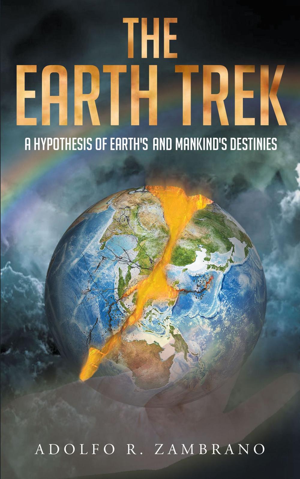 Big bigCover of The Earth Trek: A Hypothesis of Earth's and Mankind's Destinies