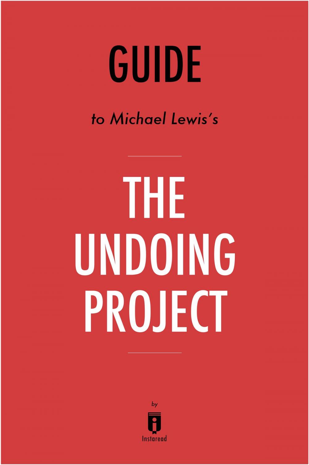 Big bigCover of Guide to Michael Lewis's The Undoing Project by Instaread