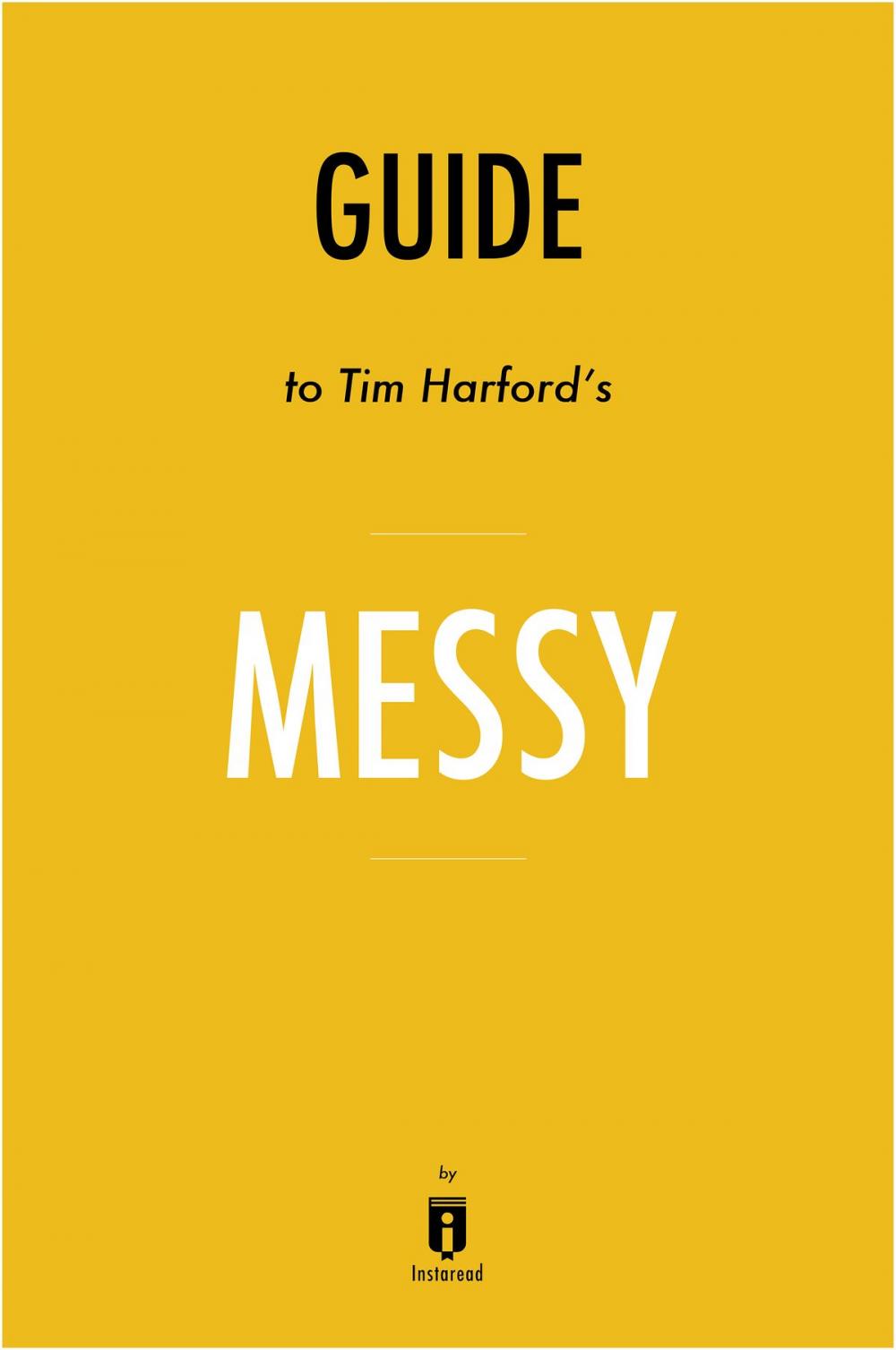 Big bigCover of Guide to Tim Harford’s Messy by Instaread