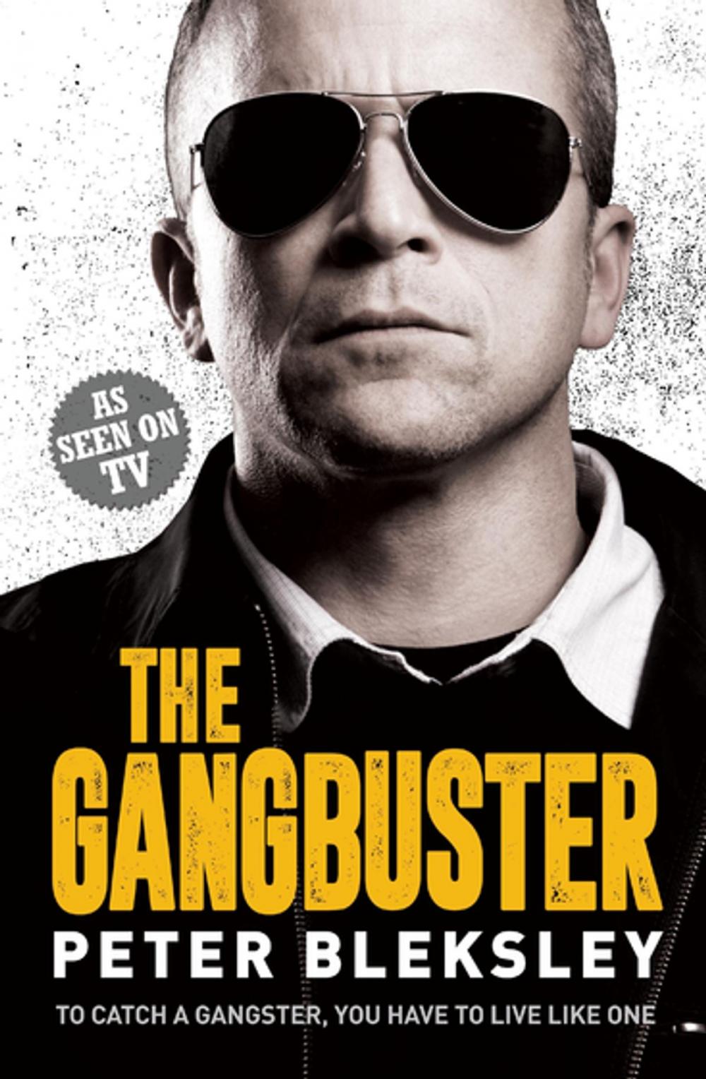 Big bigCover of The Gangbuster - To Catch a Gangster, You Have to Live Like One